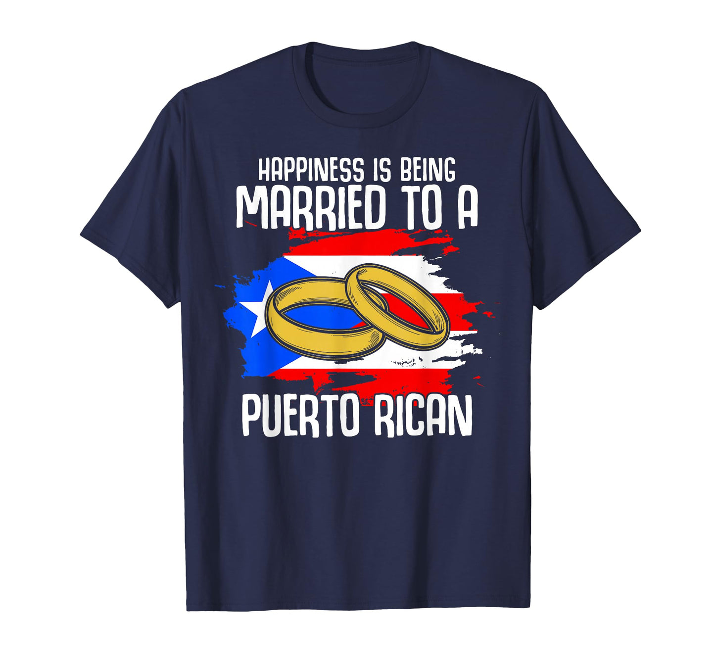 Funny Happiness Is Being Married To A Puerto Rican Wife T-Shirt