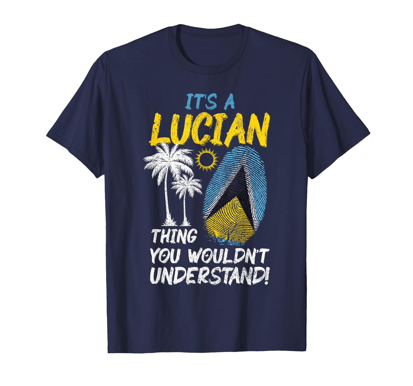 St. Lucia It's A Lucian Thing You Wouldn't Understand T-Shirt