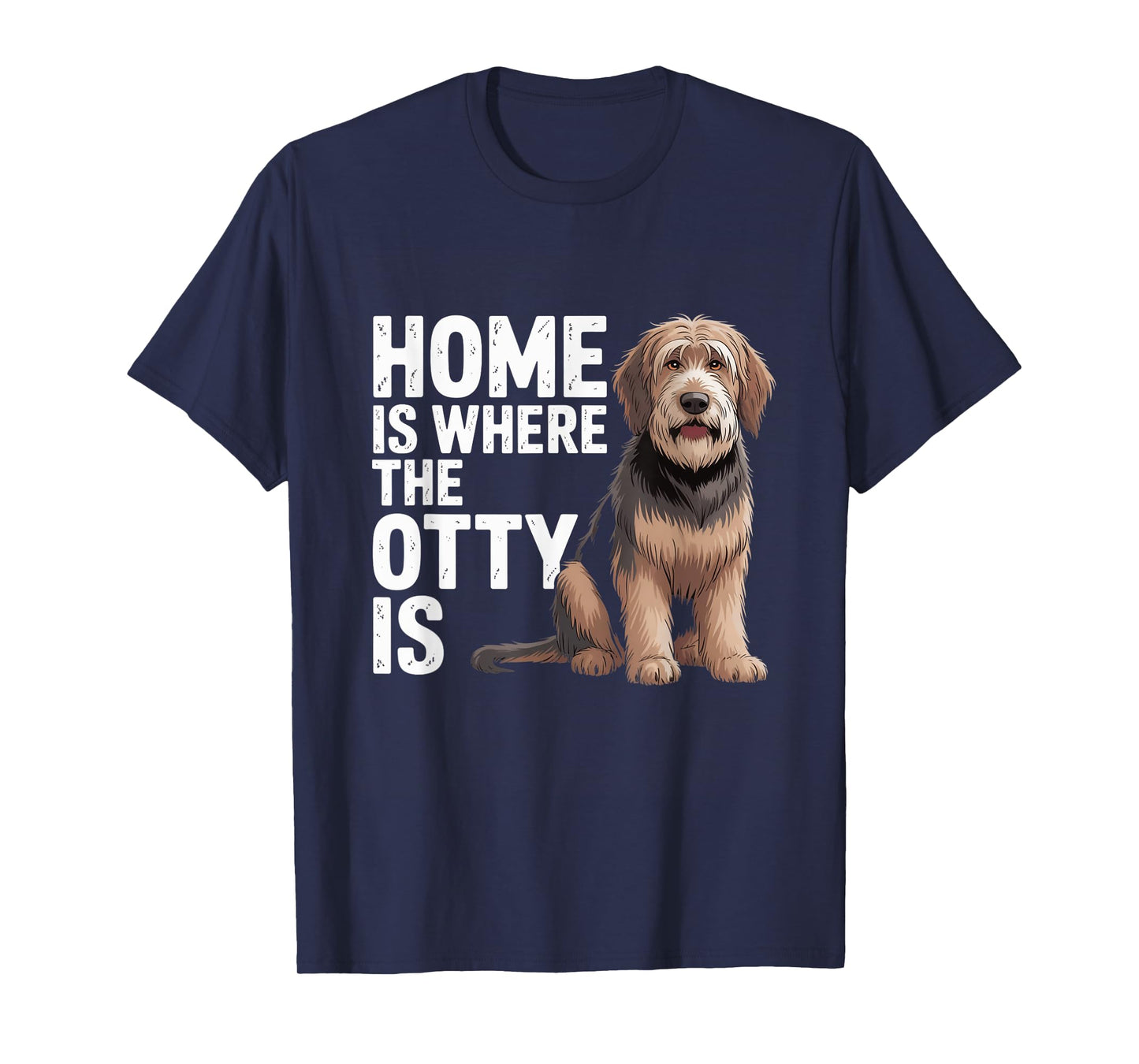 Otterhound Home is Where The Otty is Funny Hound Lover T-Shirt