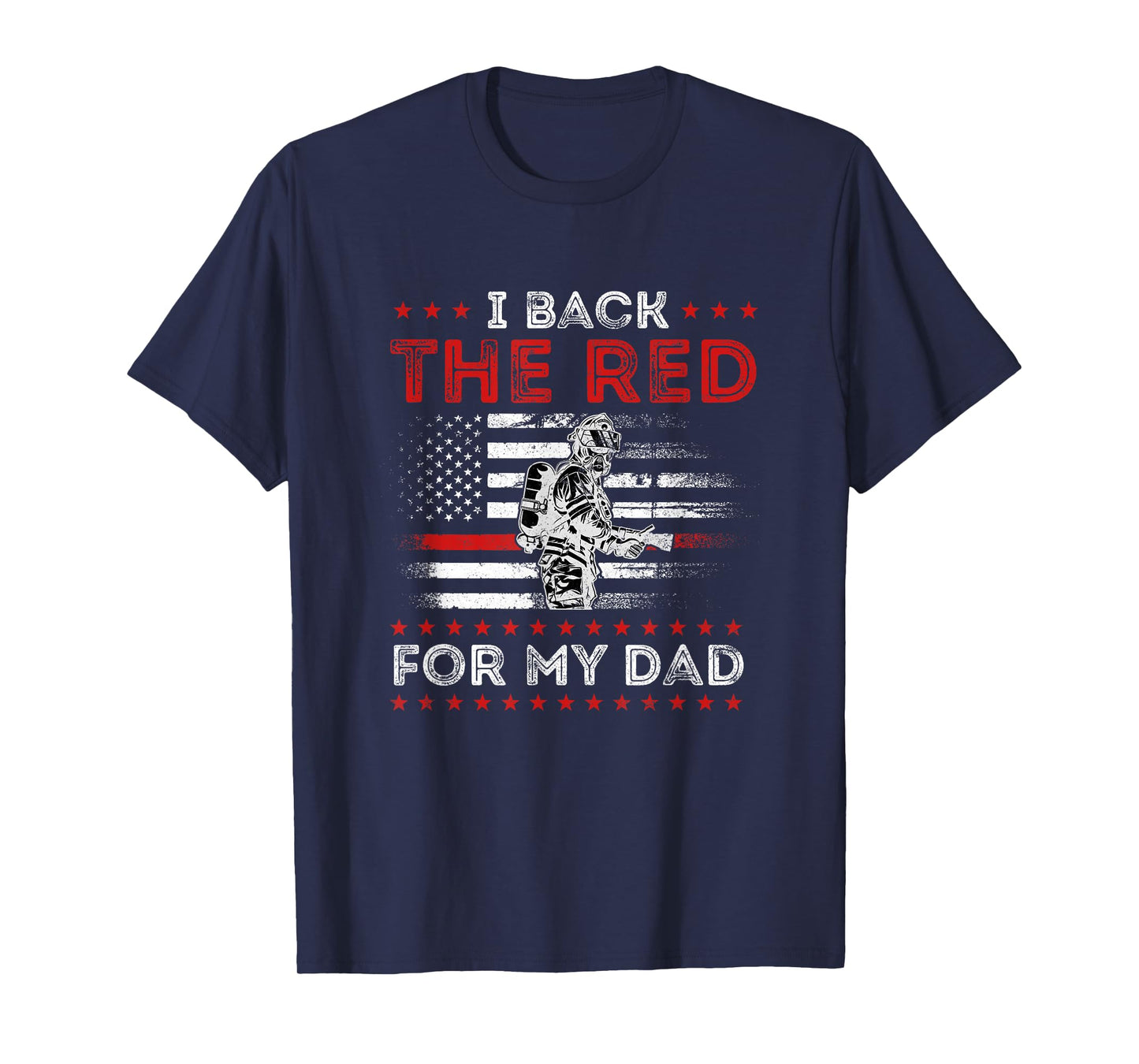 Firefighter Back The Red for My Dad is A Daughter Son T-Shirt