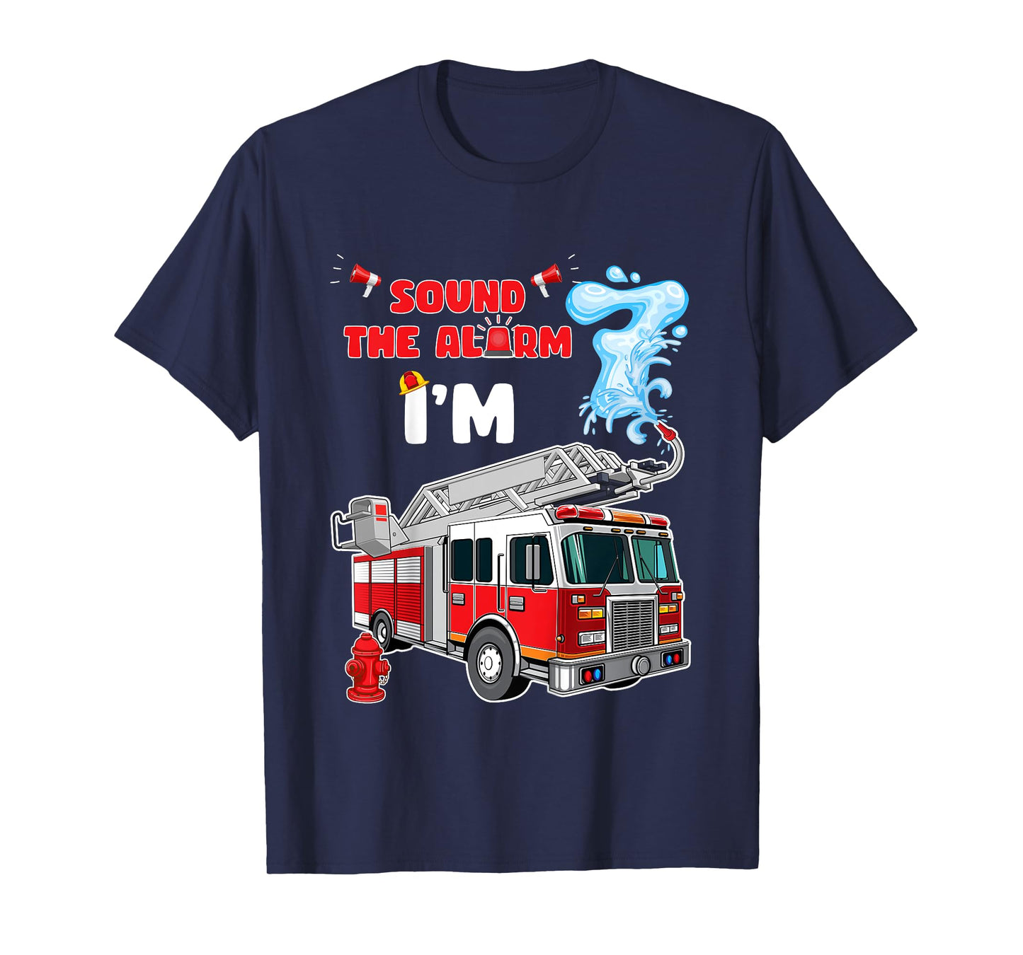 Sound the Alarm I'm 7! Kids Fire Truck Firefighter Birthday T-Shirt