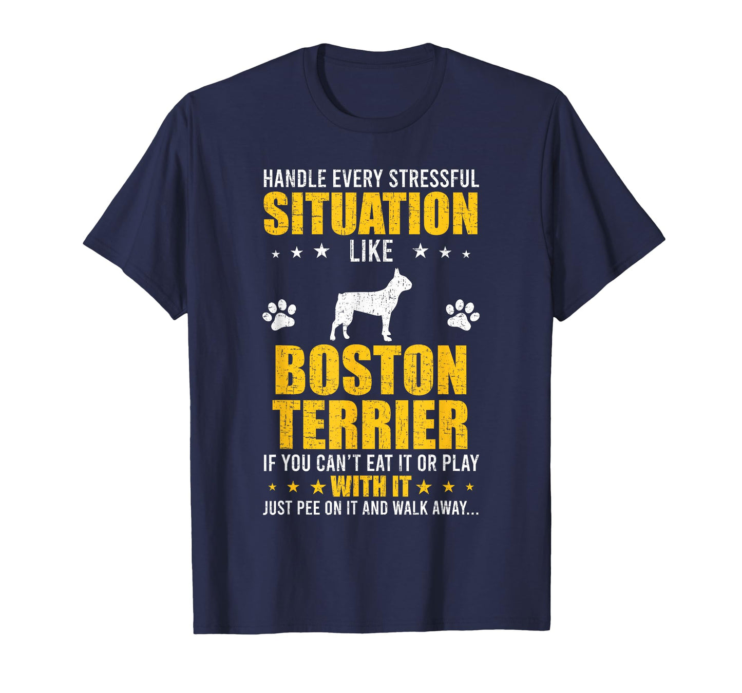 Handle Stressful Situation Boston Terrier Dog Lovers T-Shirt