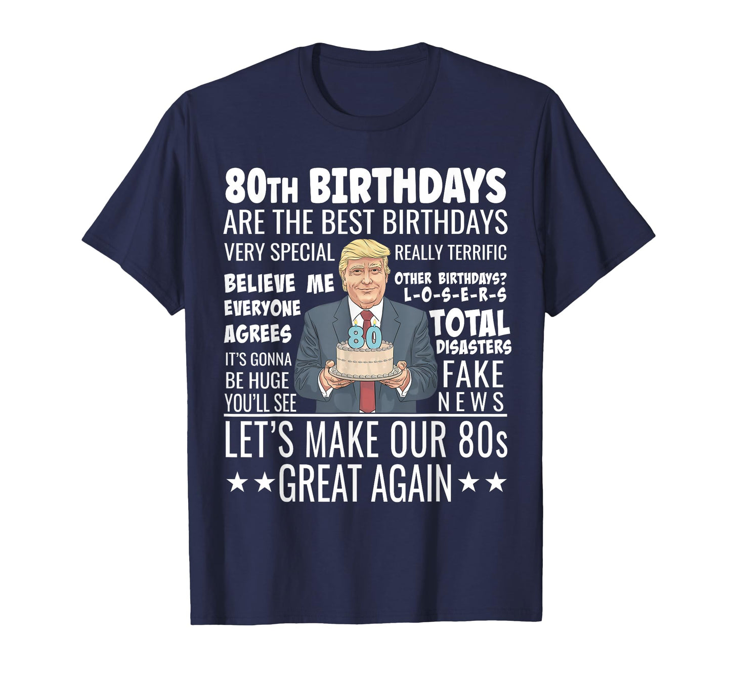 80th Birthday Design - Funny Trump Quote Birthday T-Shirt