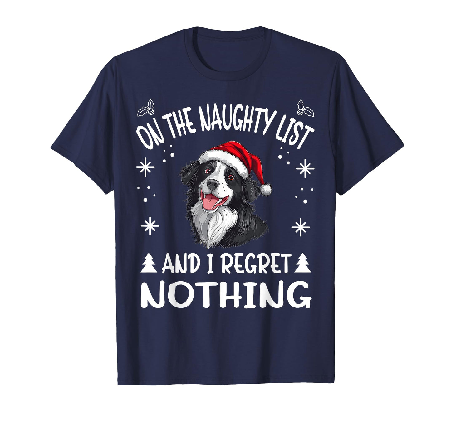 Cute Border Collie Dog Christmas On The Naughty List and I T-Shirt