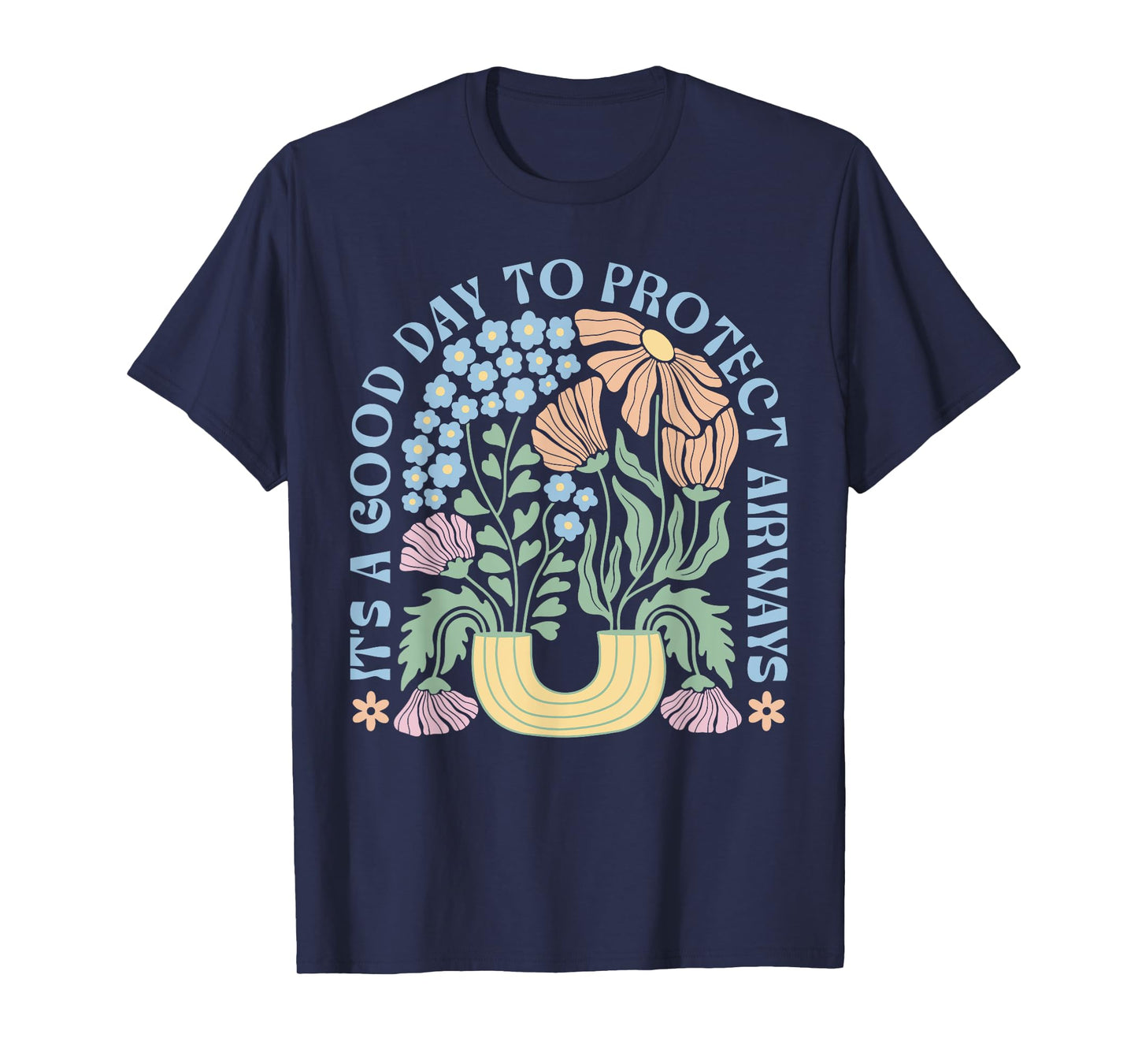 It's A Good Day To Protect Airways Respiratory Therapist RT T-Shirt