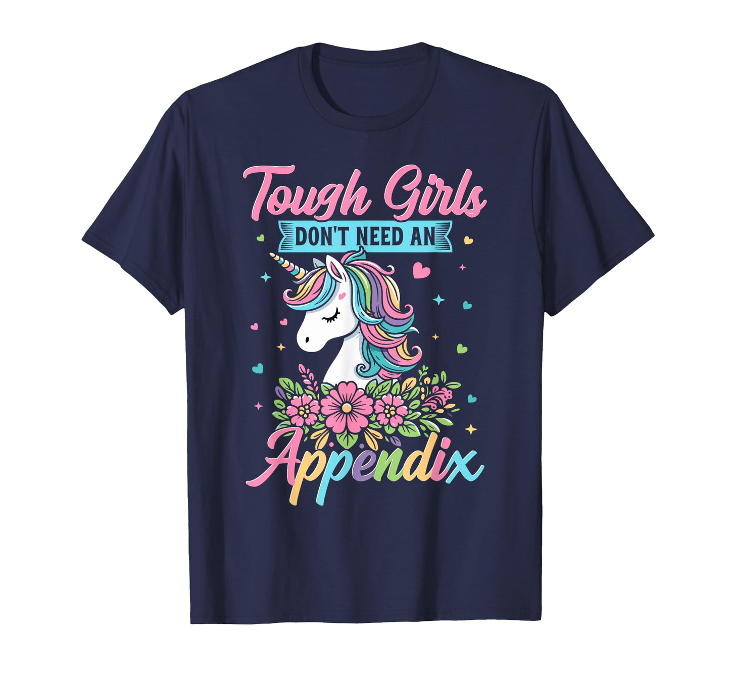 Tough Girls Don't Need An Appendix - Appendectomy Surgery T-Shirt