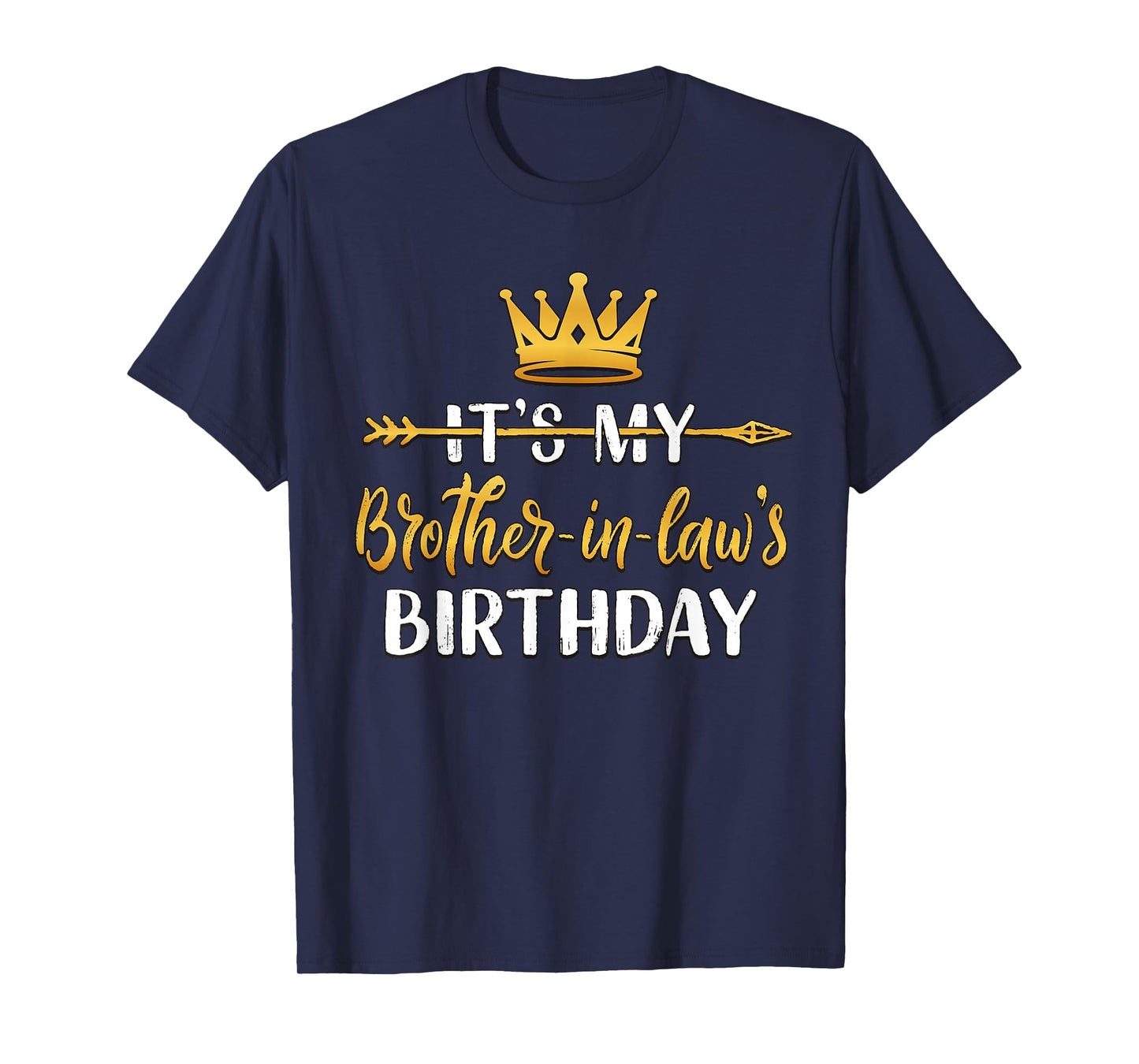 It's My Brother-In-Law's Birthday Party Idea For Him T-Shirt