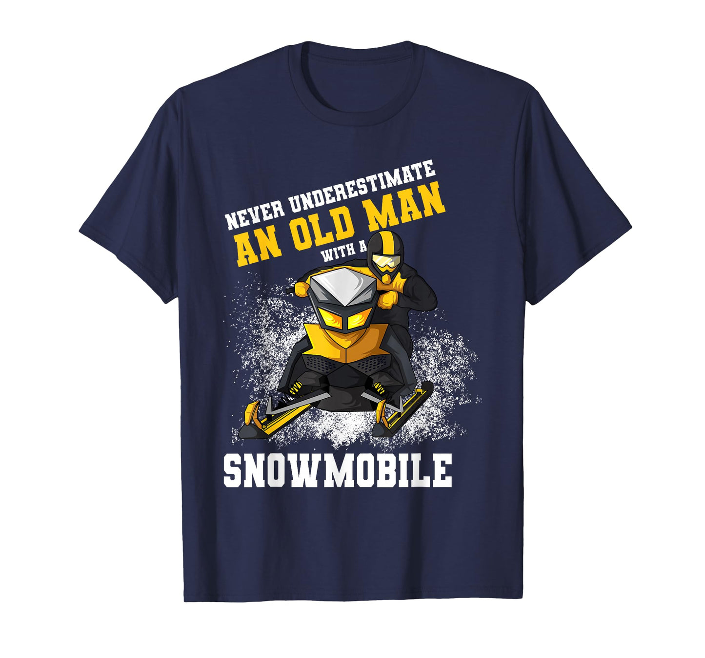 Never Underestimate an Old Man with an Snowmobile Snowcross T-Shirt