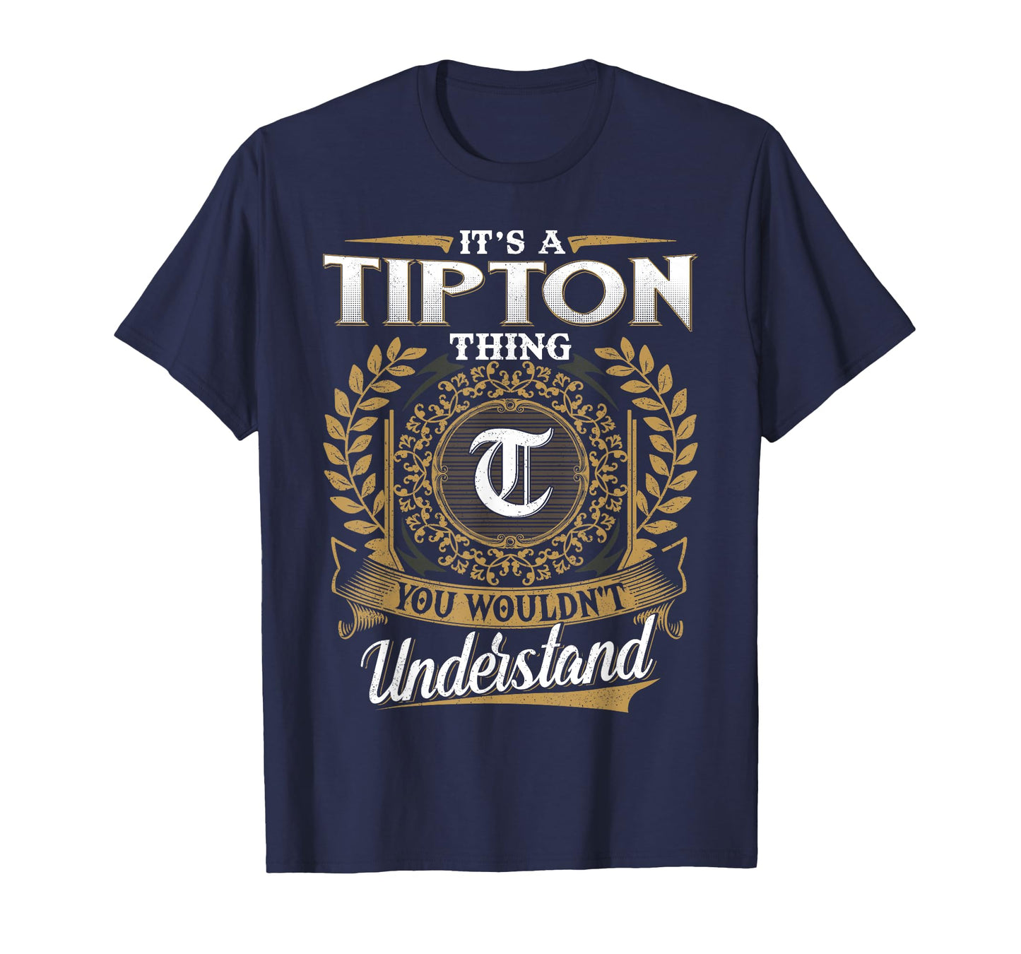 It's A TIPTON Thing You Wouldn't Understand Name Classic T-Shirt