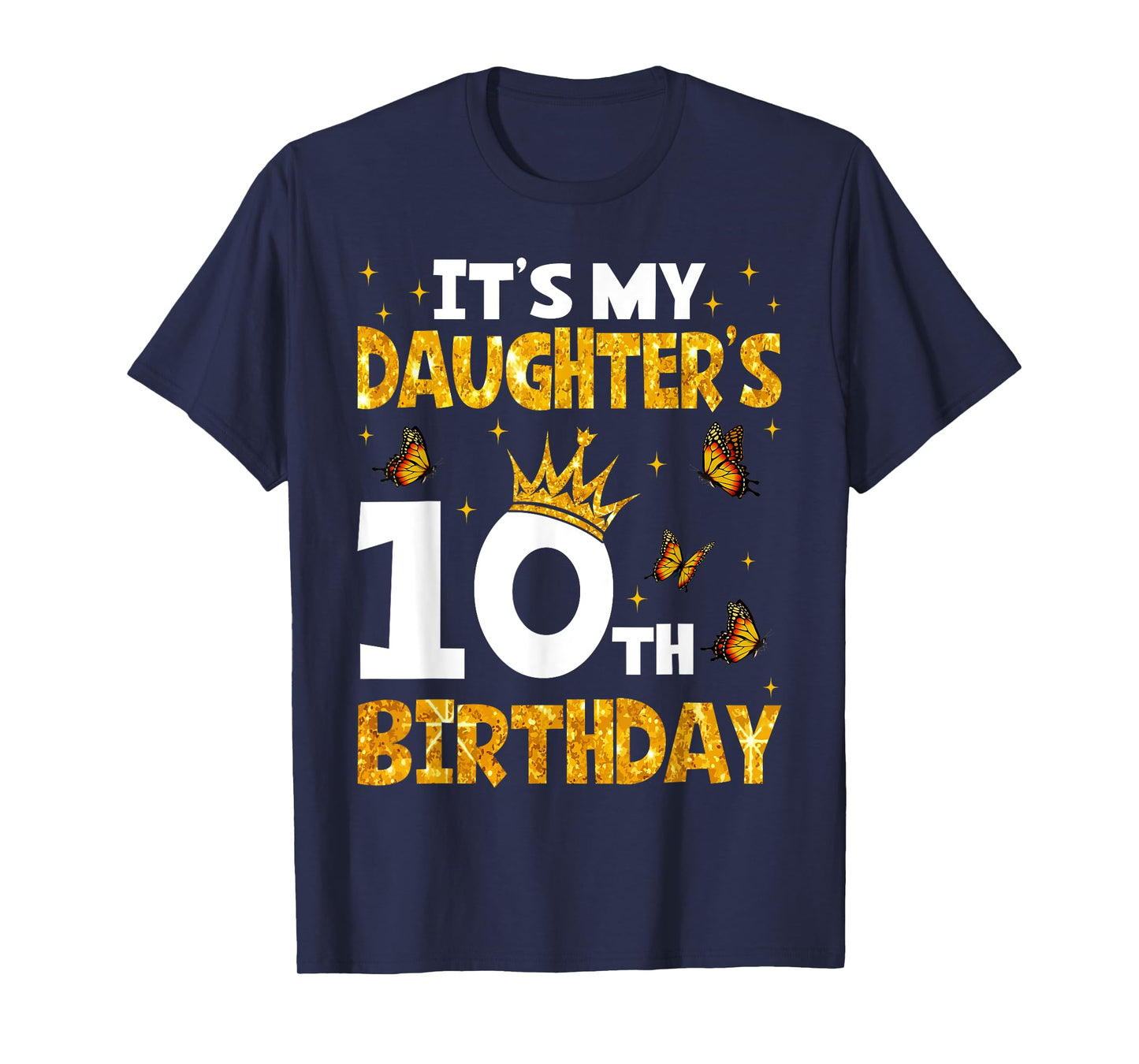 It's My Daughter's 10th Birthday Idea For 10 Years Old Girl T-Shirt