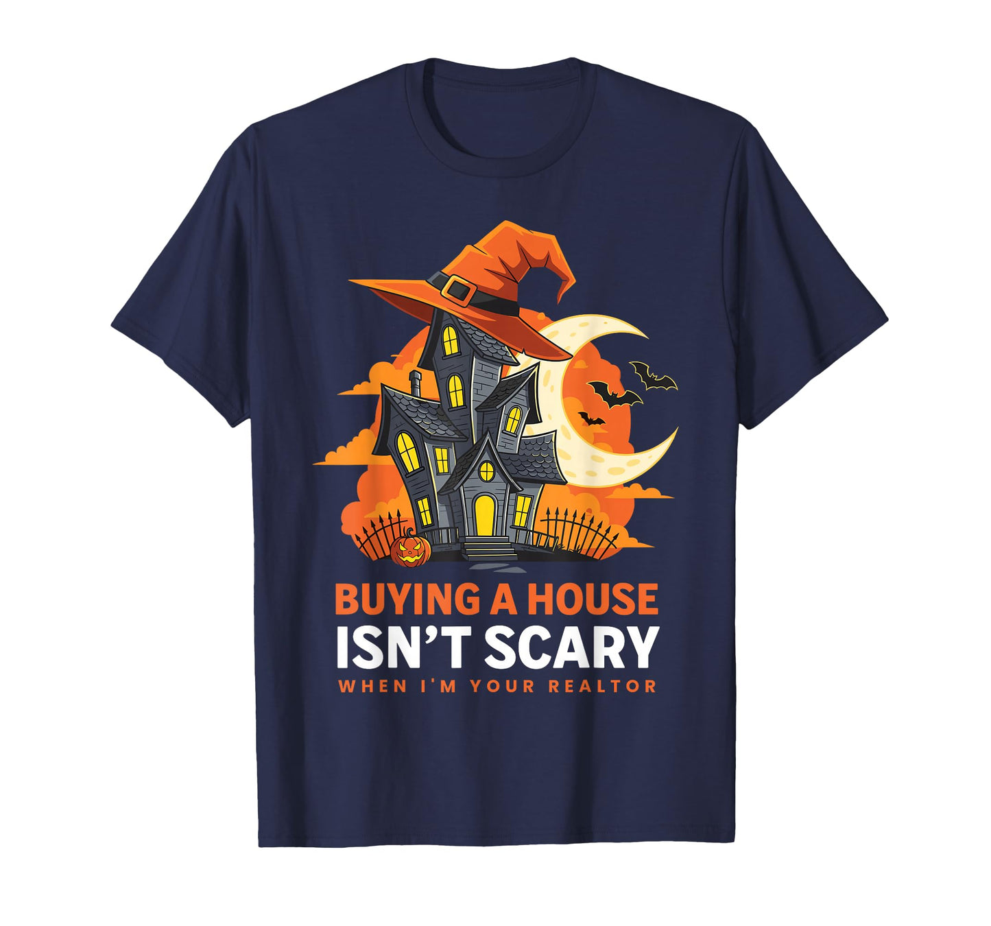 Halloween Realtor Buying A House Isn’t Scary Real Estate T-Shirt