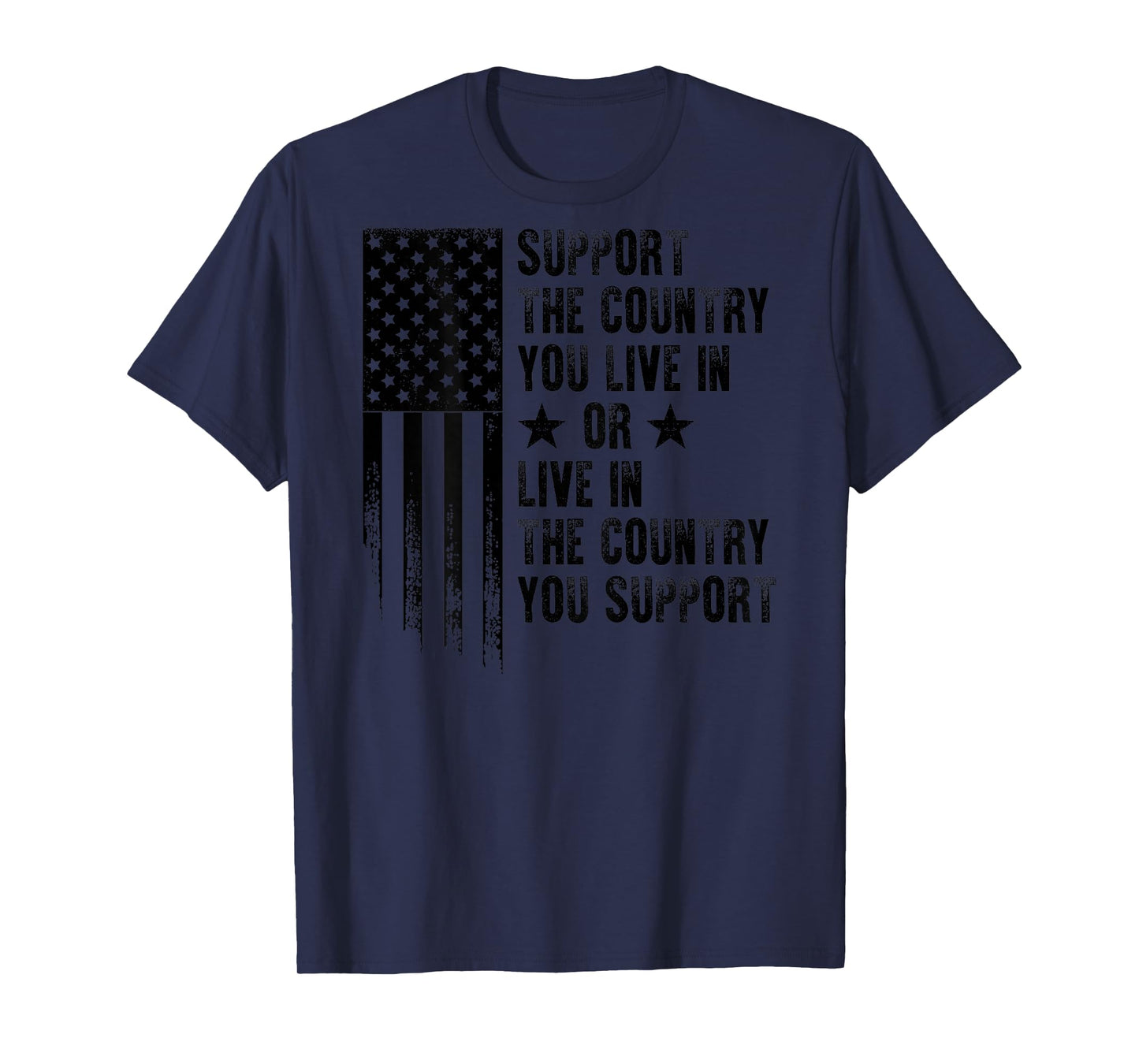 Support The Country You Live In USA American Flag (on back) T-Shirt