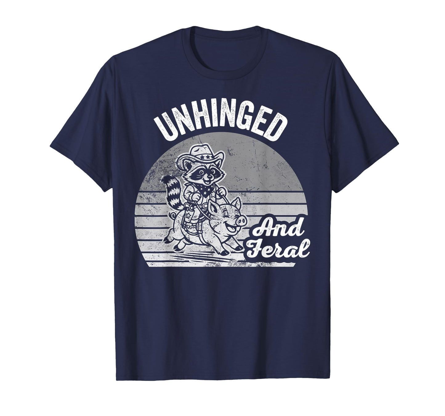 Unhinged and Feral Cowboy Raccoon Fun T-Shirt