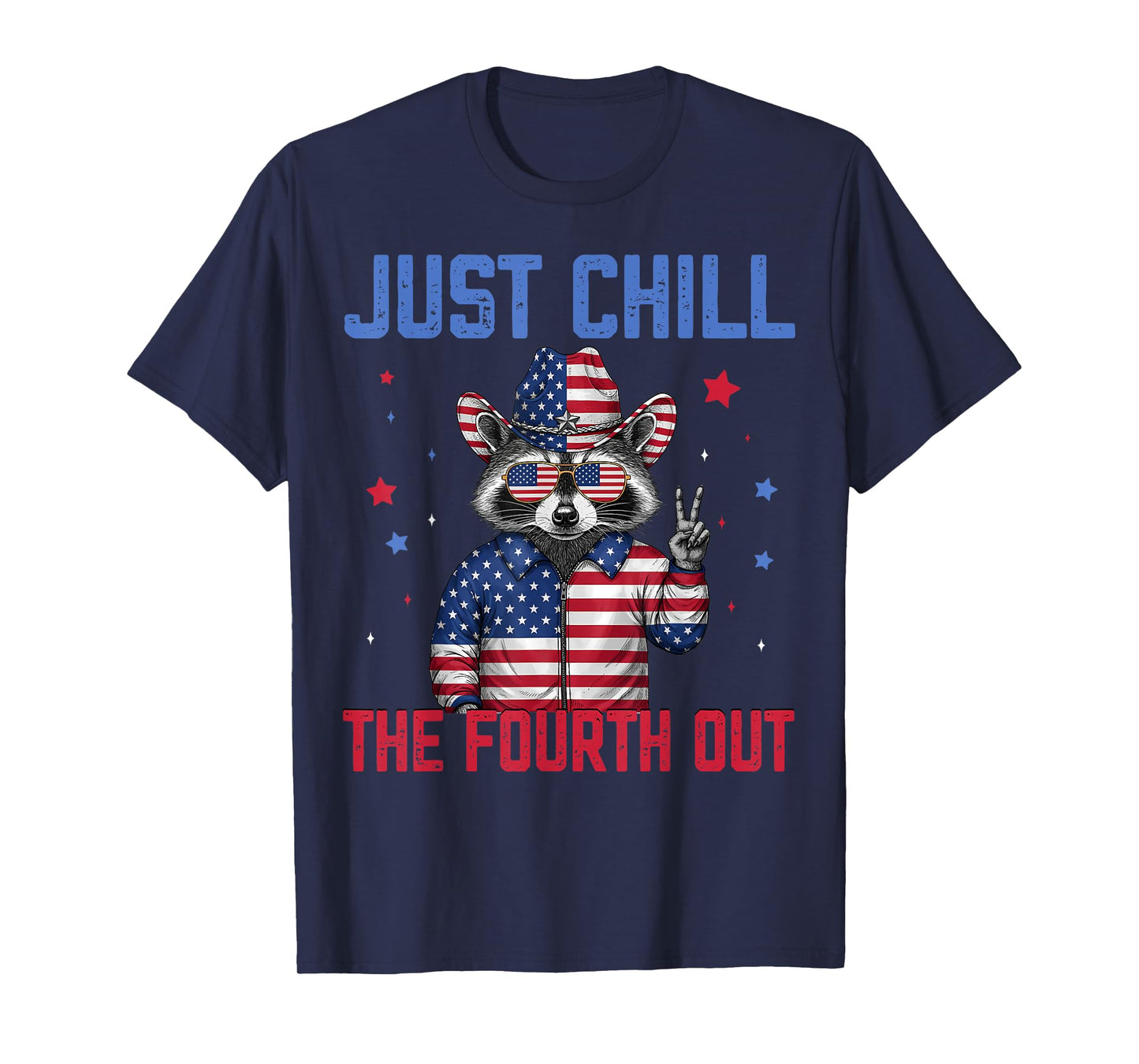 Cute Just Chill The Fourth Out Raccoon Feral 4th Of July T-Shirt