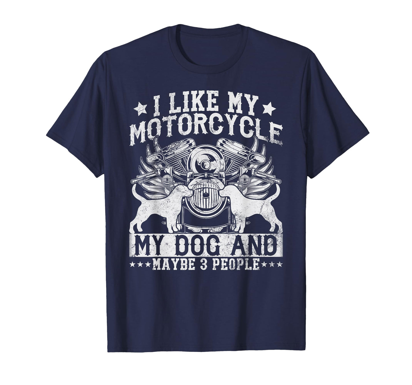 Funny Biker I like My Motorcycle, Dog & Maybe 3 People T-Shirt