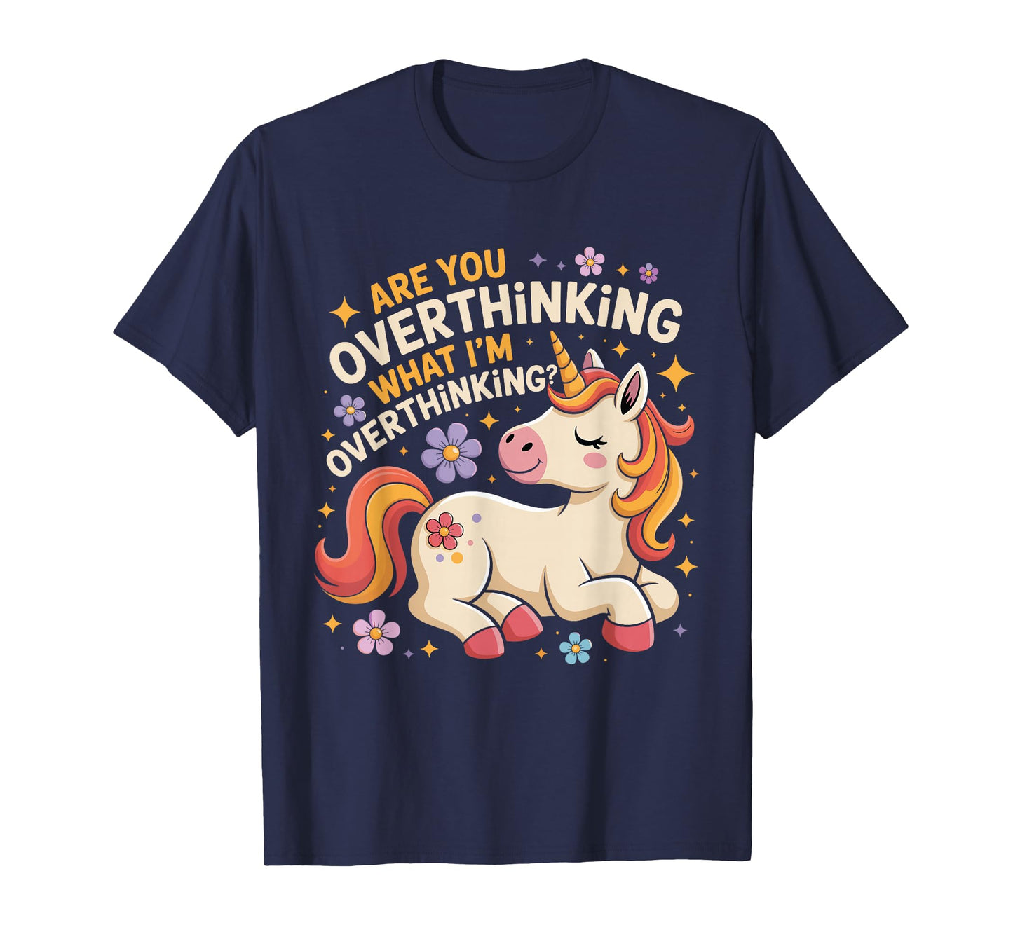 are You Overthinking Unicorn Horse for Thoughtful Minds T-Shirt