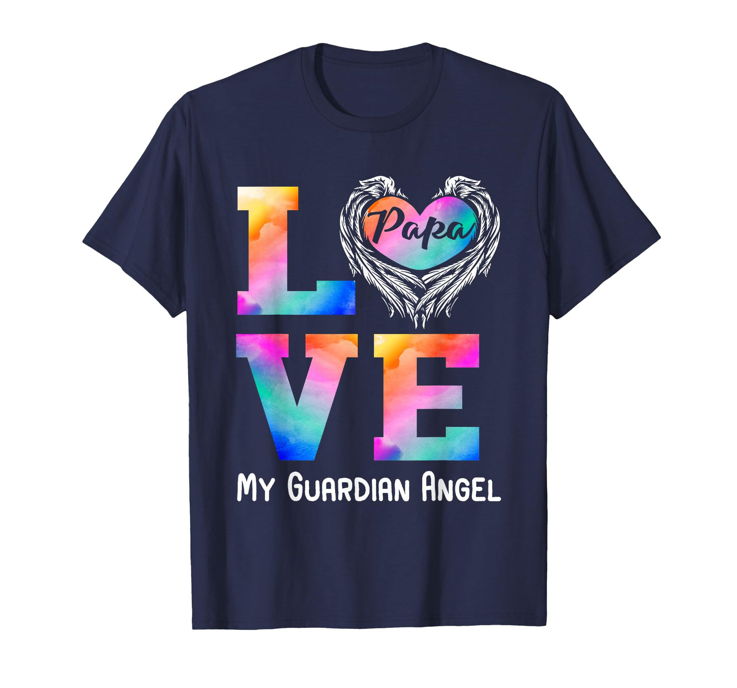 Papa is my guardian Angel LOVE Peace forever Dad in Heaven T-Shirt