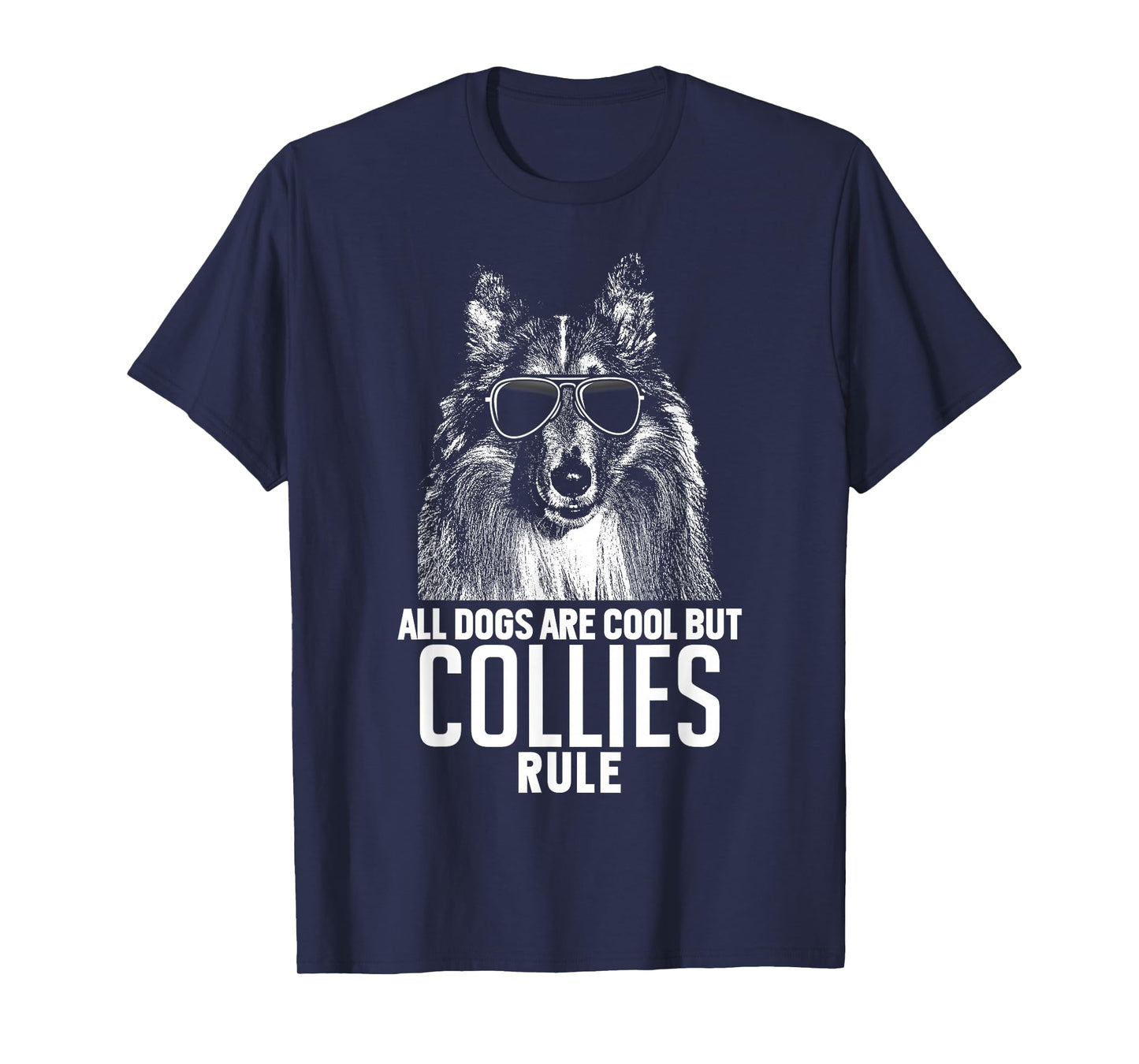 Dogs are Cool But Collies Rule Funny T-Shirt