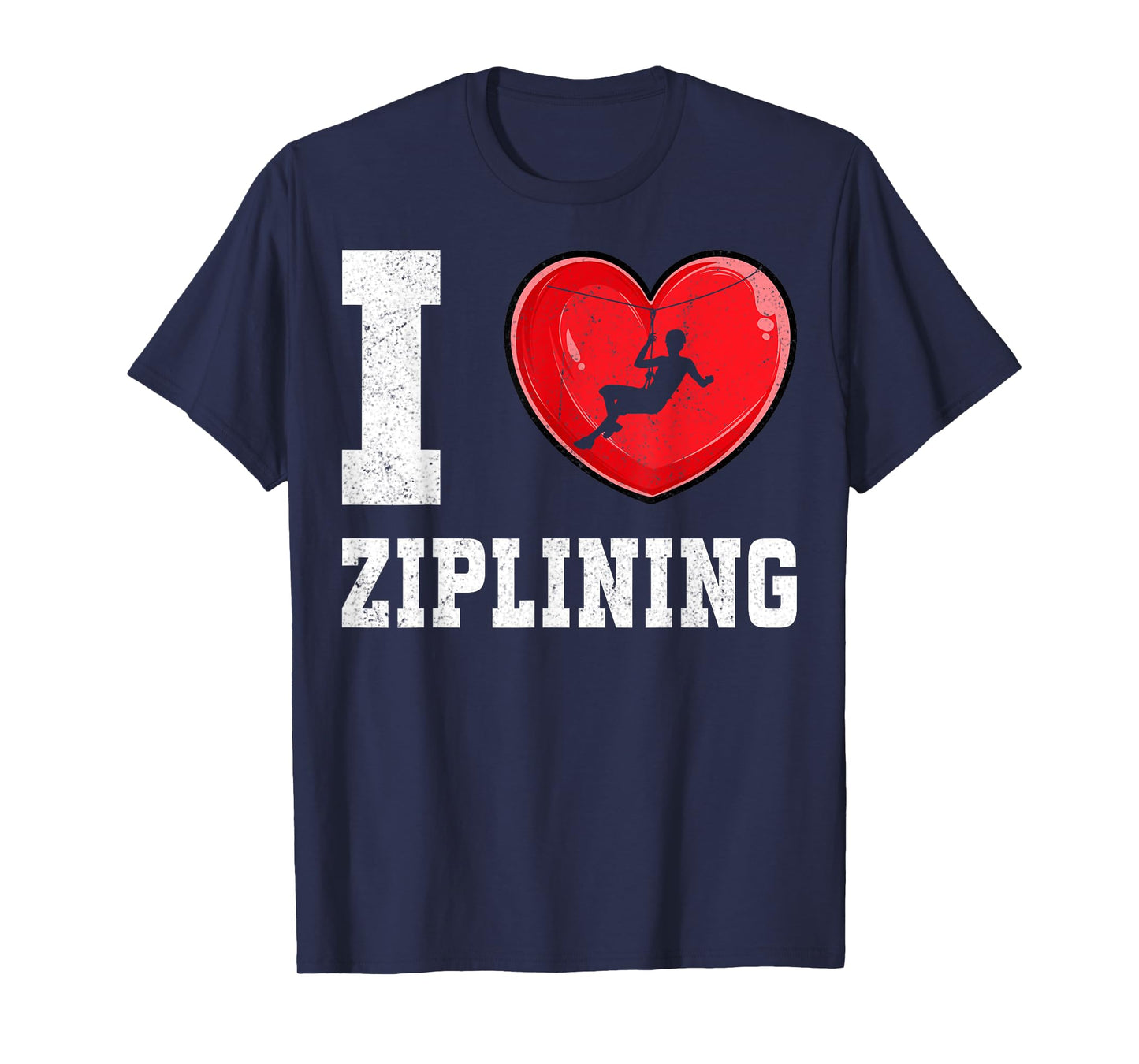 I Love Ziplining - Zipline Gifts Funny Zipliner Zip Line T-Shirt