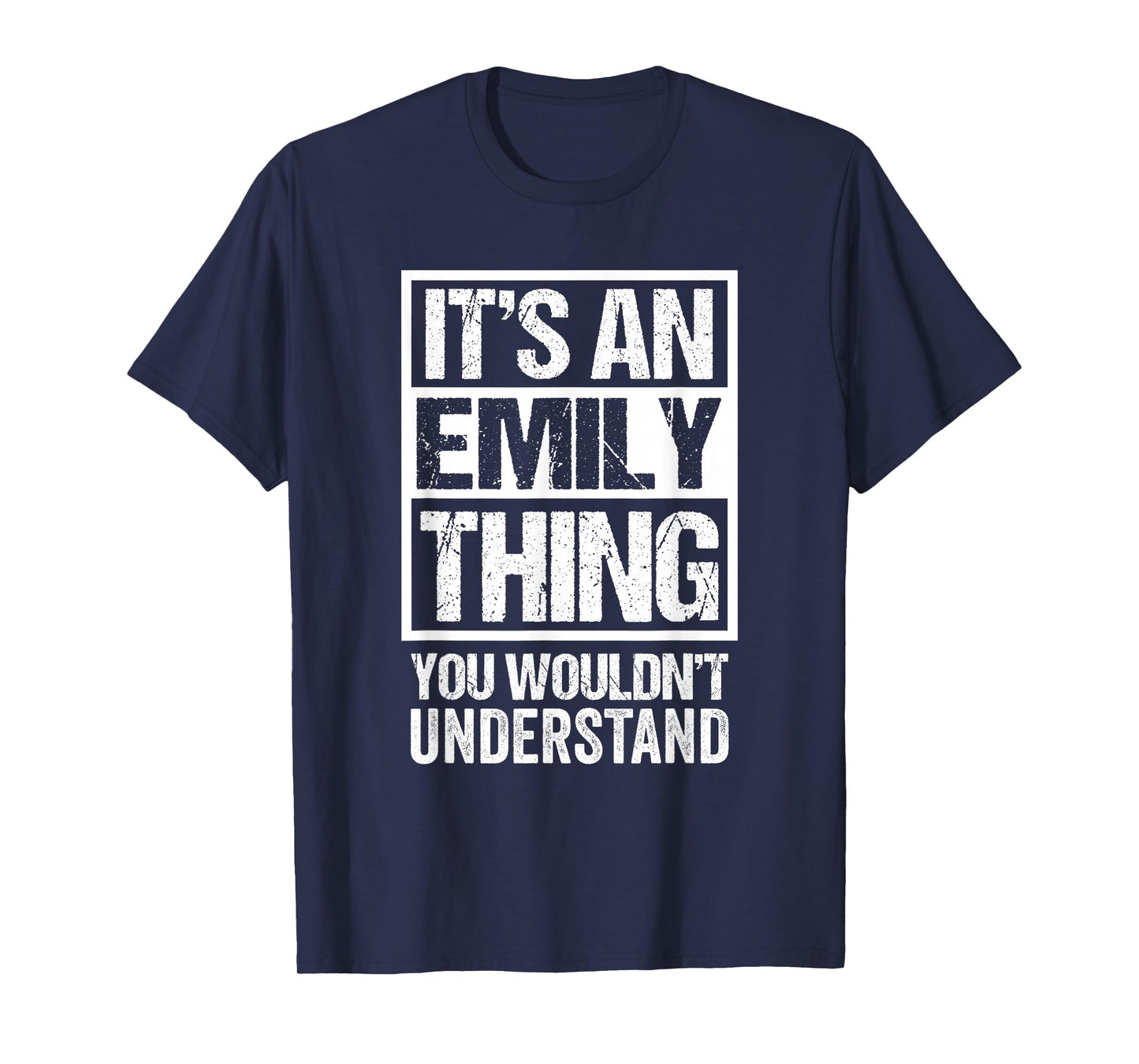 It's An Emily Thing You Wouldn't Understand - First Name T-Shirt