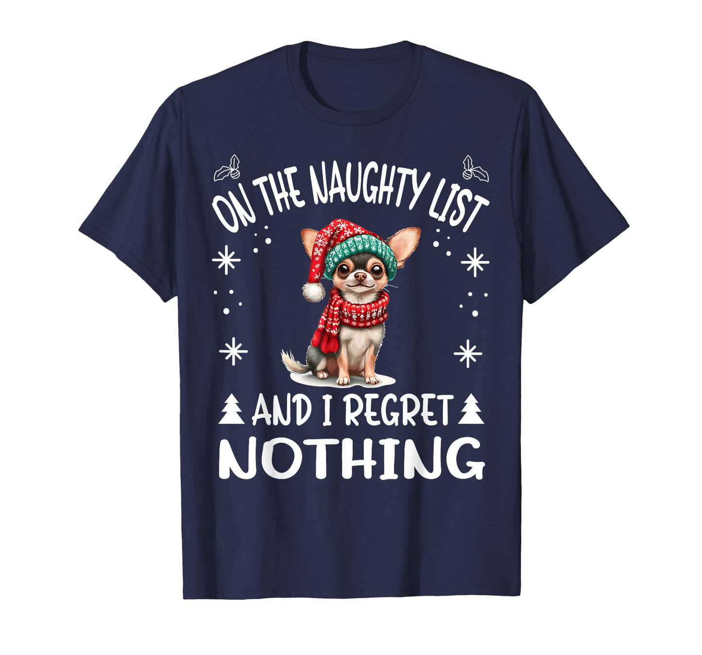 Cute Chihuahua Chiwawa dog Dog Christmas On The Naughty List T-Shirt