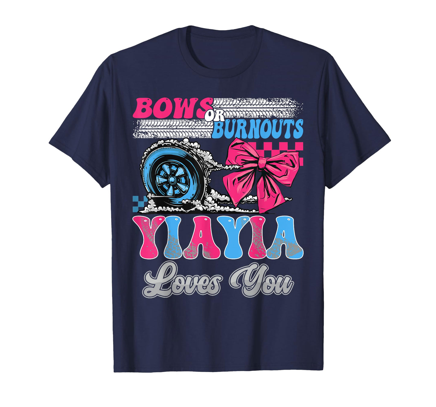 Burnouts or Bows YiaYia Loves You Gender Reveal Party T-Shirt