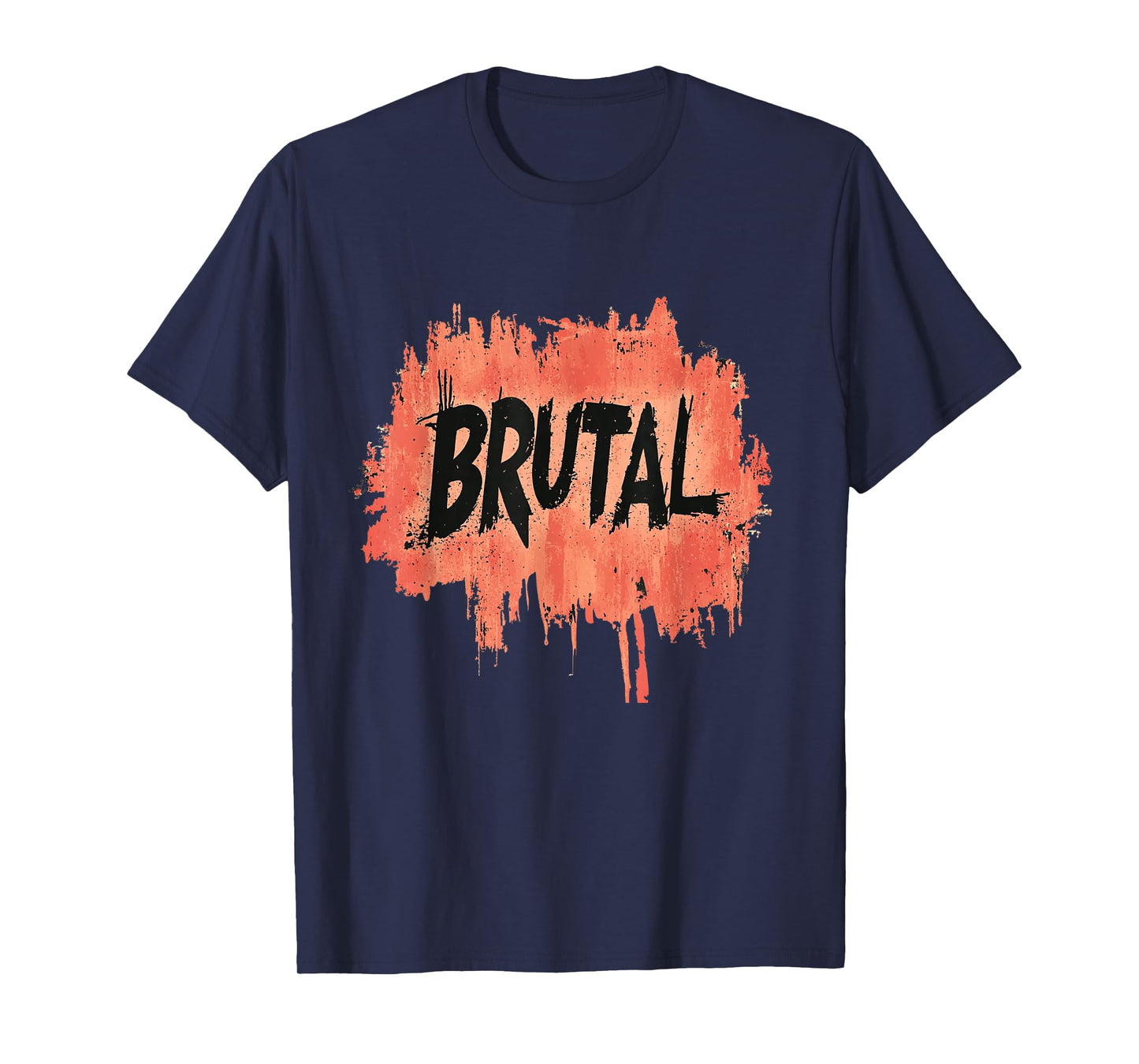 Funny Brutal Statement with Cool Colors T-Shirt