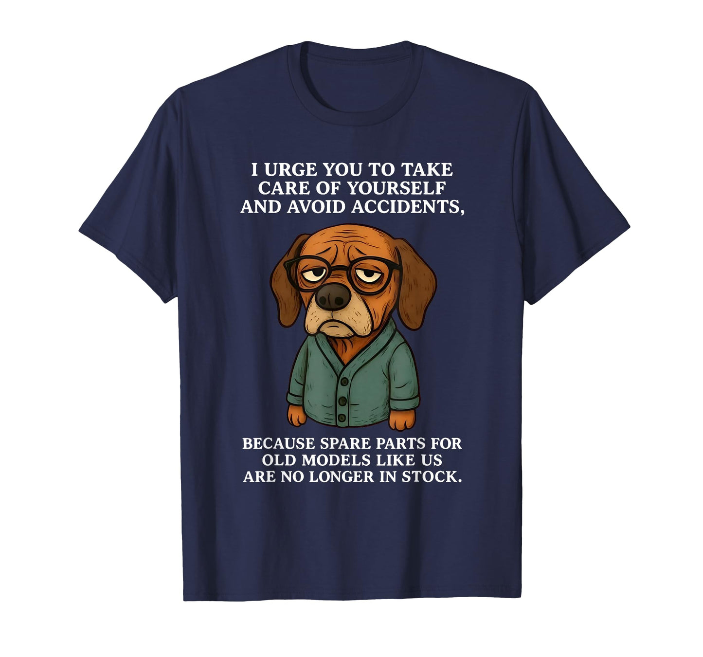I urge You to take Care of Yourself and Avoid Accidents T-Shirt