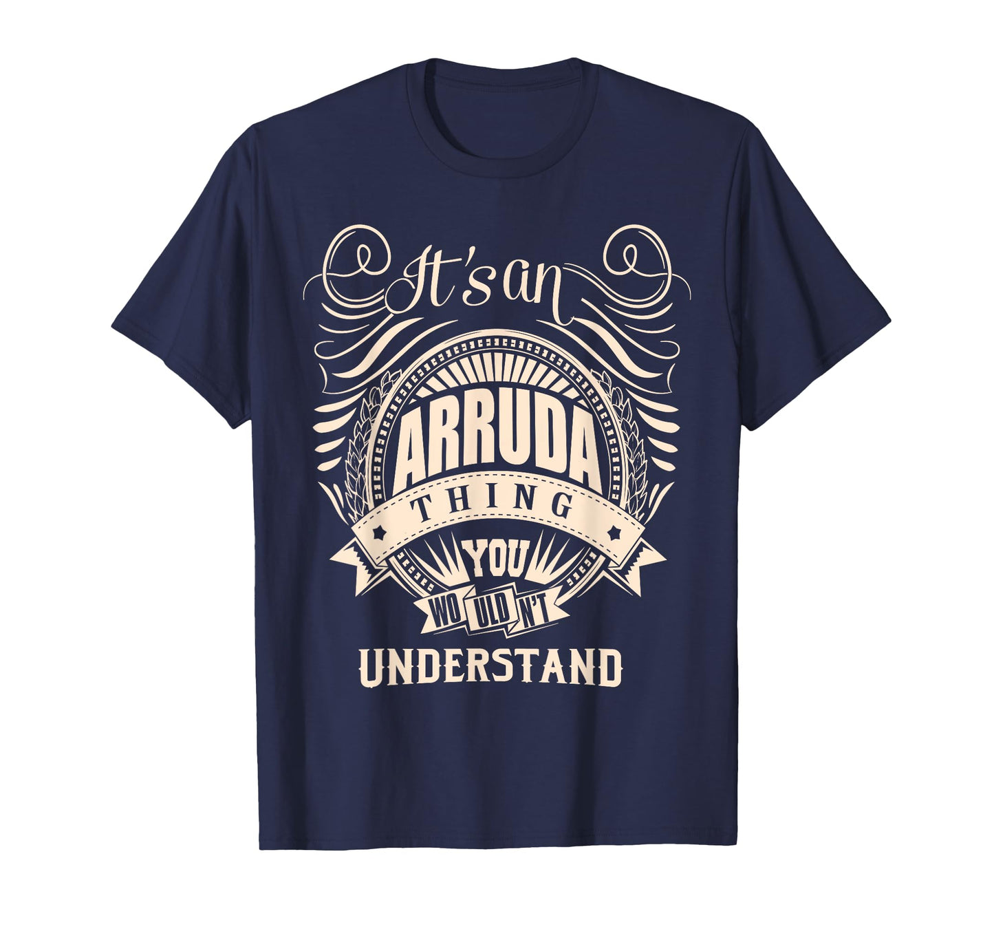 It's an ARRUDA thing you wouldn't understand Gifts T-Shirt
