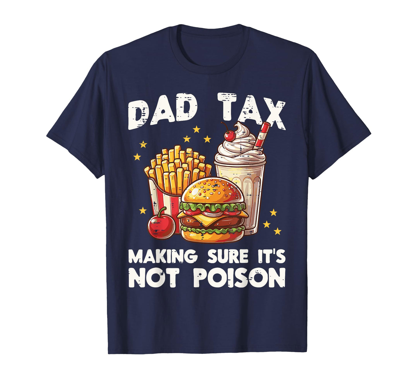 Fathers Day Dad Tax Fast Food Vintage Papa Daddy Humor Joke T-Shirt