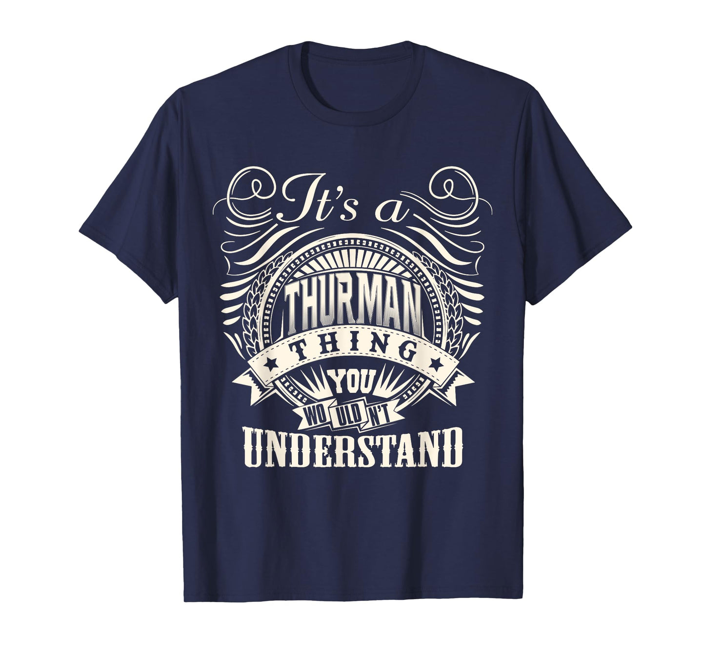 It's A THURMAN Thing You Wouldn't Understand THURMAN Family T-Shirt