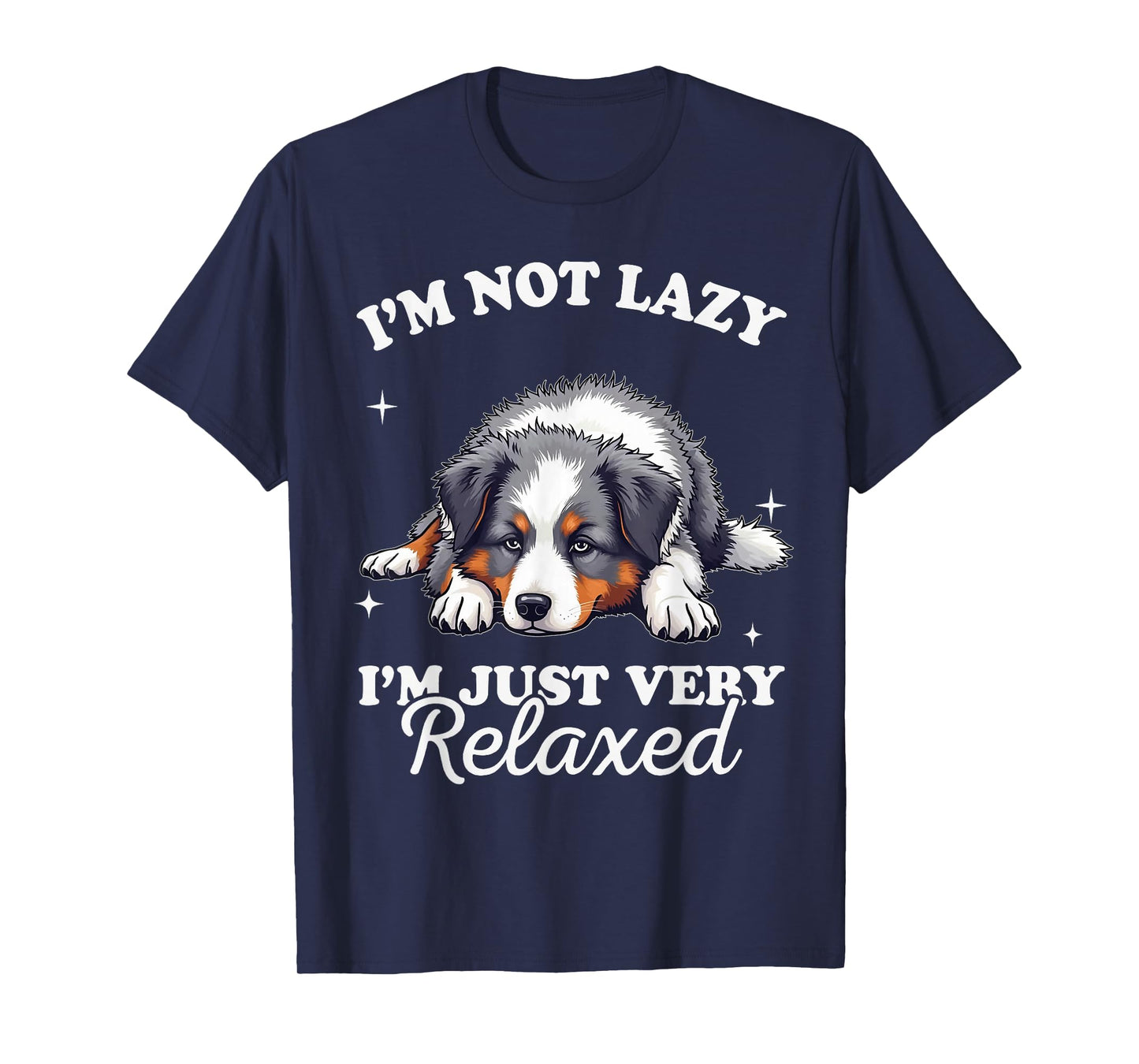 Australian Shepherd Dog Not Lazy Just Verry Relaxed T-Shirt