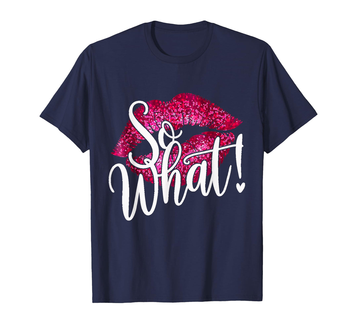 Retro I So What Pink Colors Party Funny For Men Women Kids T-Shirt