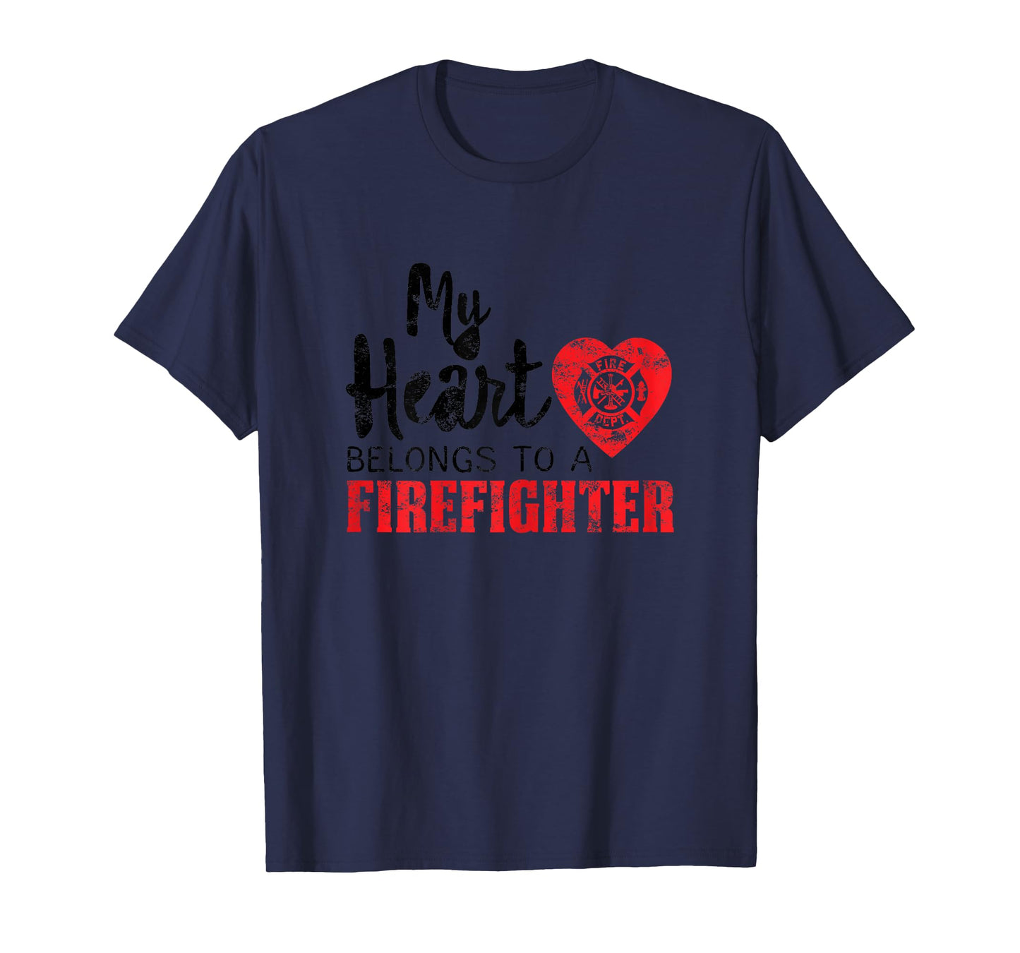 My Heart Belongs to a Firefighter Gift Fireman Wife Mom T-Shirt