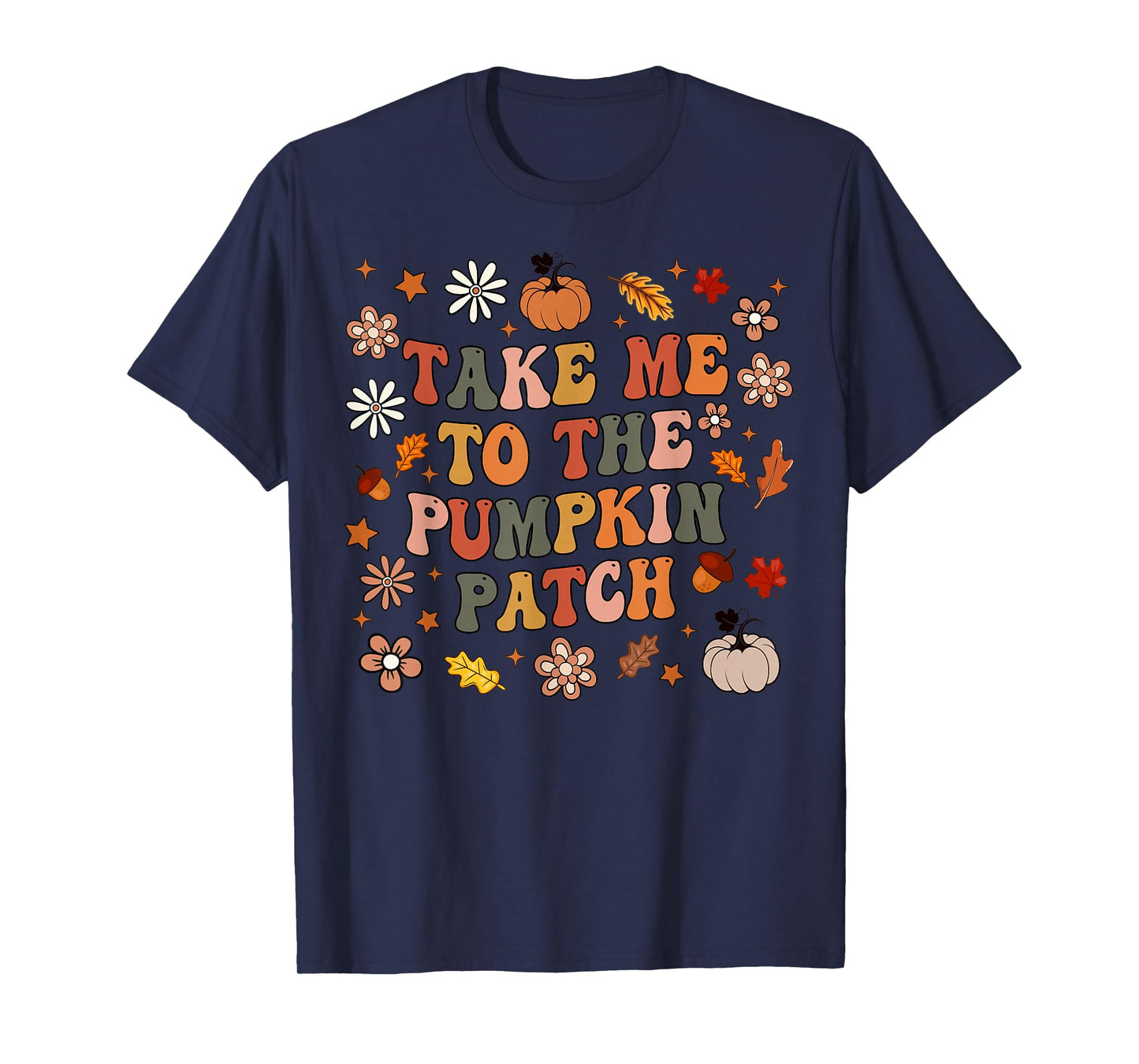 Take Me to The Pumpkin Patch Thanksgiving Autumn Fall Y'all T-Shirt