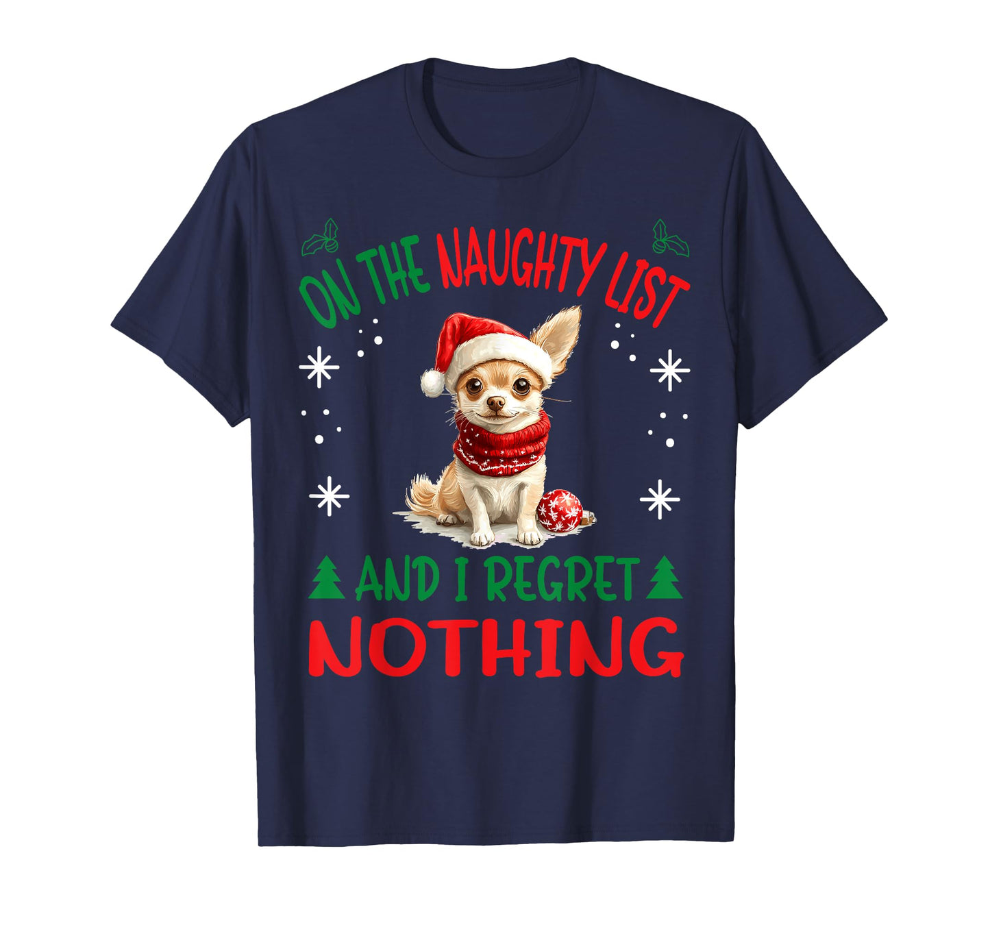Cute Chihuahua Chiwawa dog Dog Christmas On The Naughty List T-Shirt