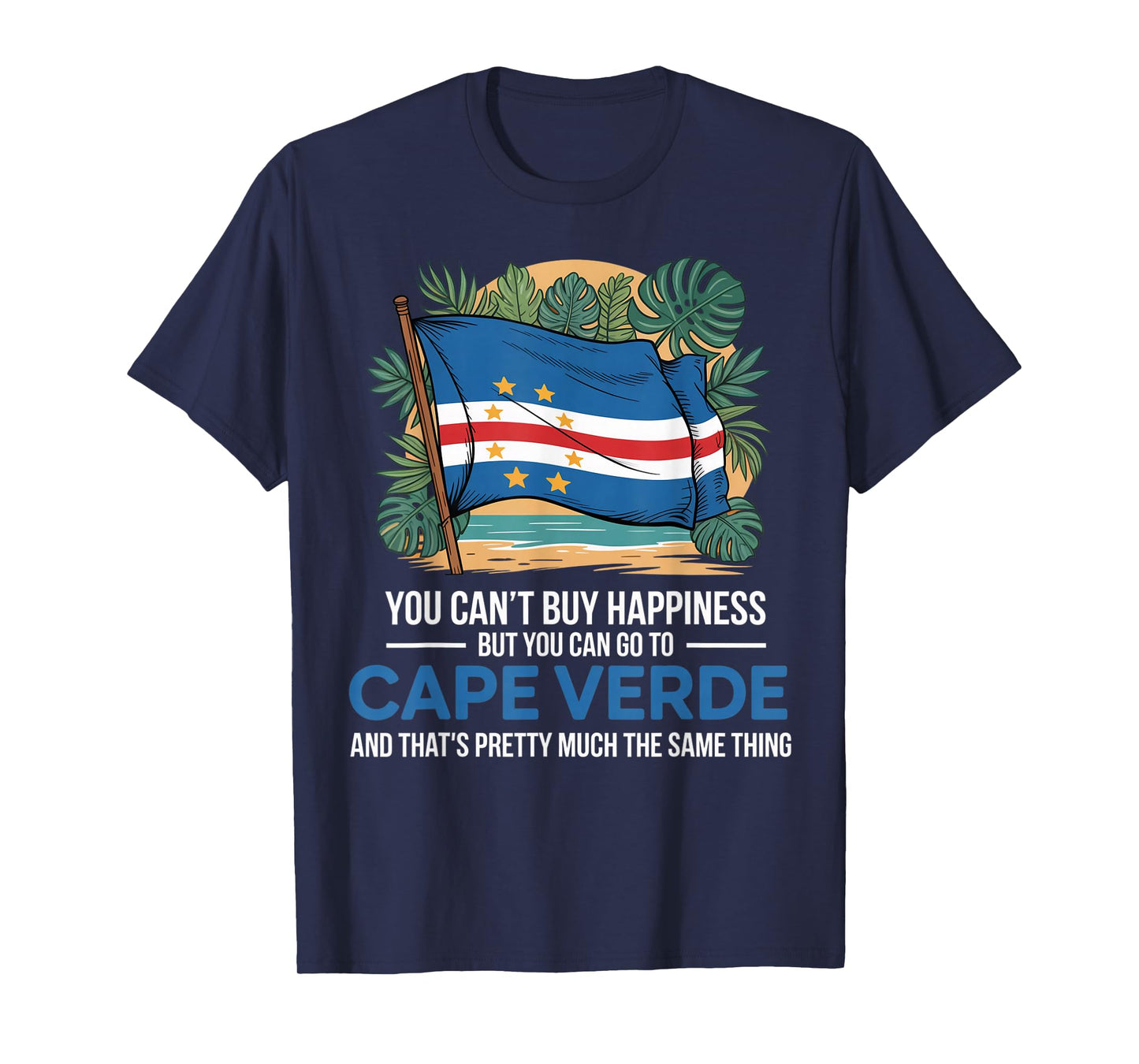 Can't Buy Happiness Cabo Verde Flag Pride Verdian Cape Verde T-Shirt