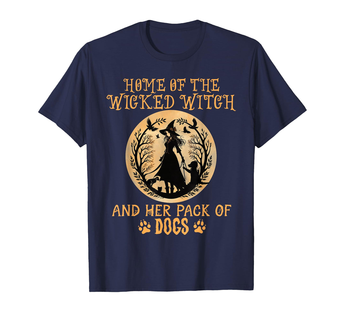 Home of the wicked witch and her pack of dog funny Halloween T-Shirt