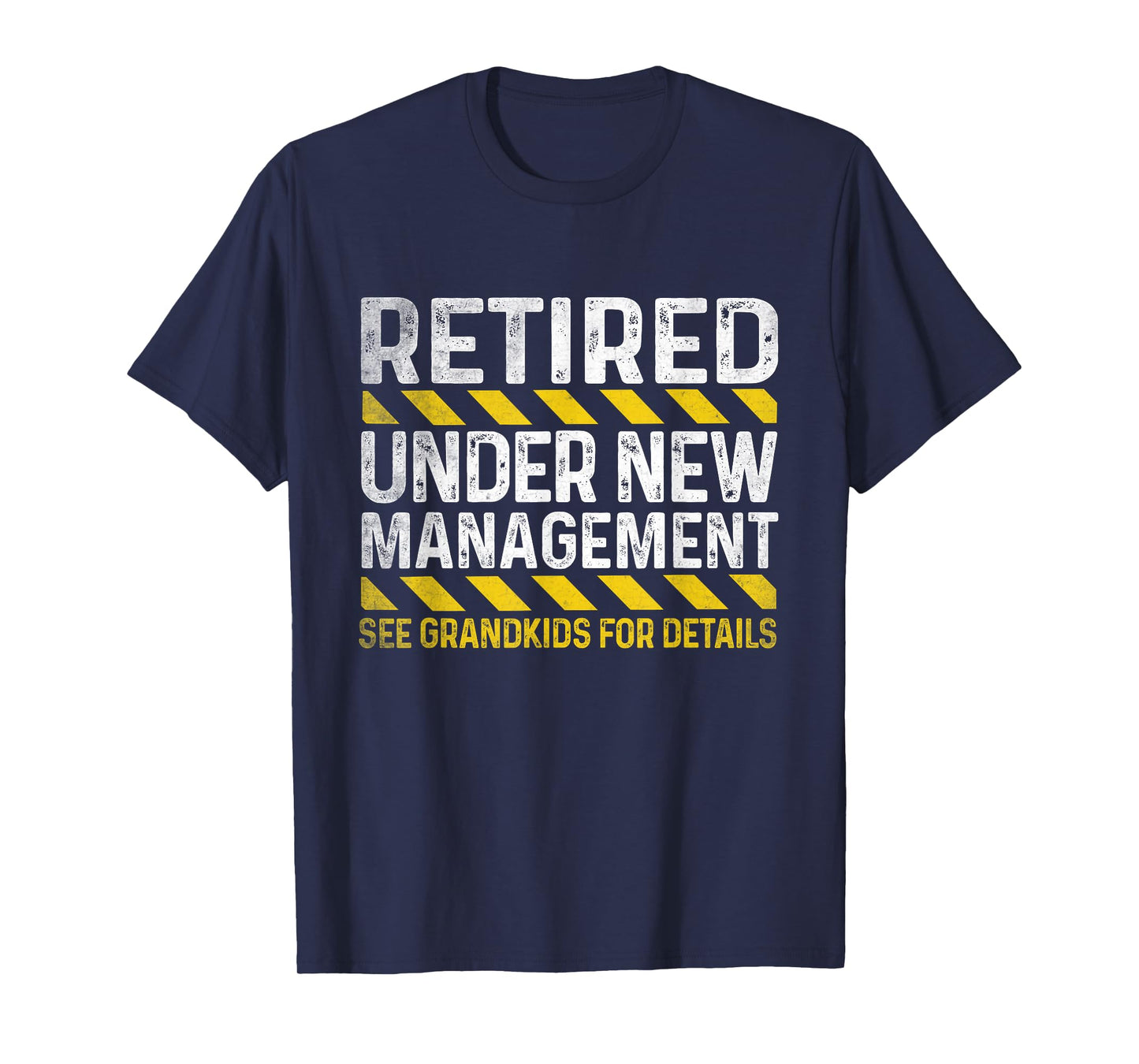 Retired Under New Management See Grandkids For Details T-Shirt