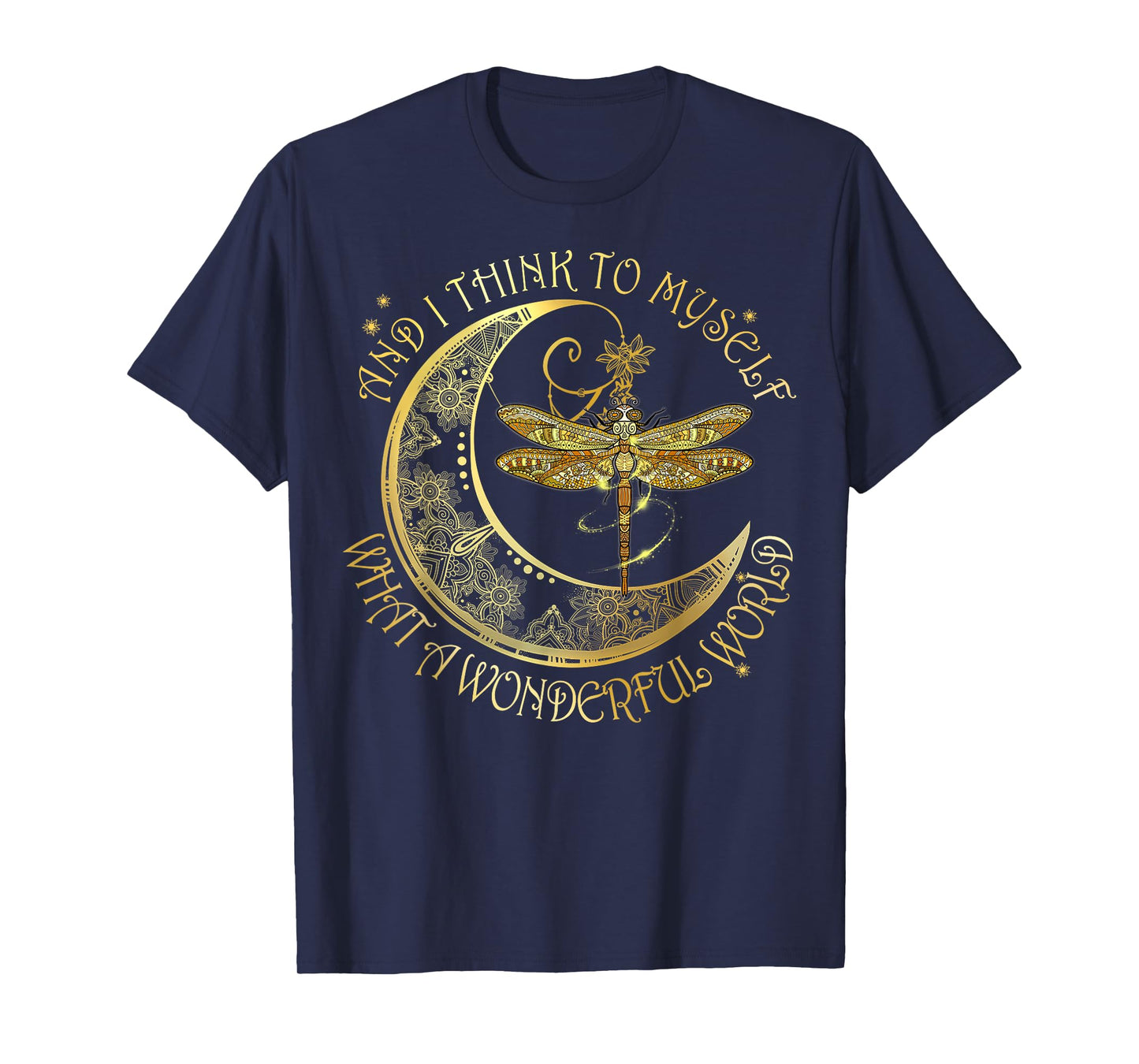 To Myself What A Wonderful World Dragonflies Art Men Women T-Shirt