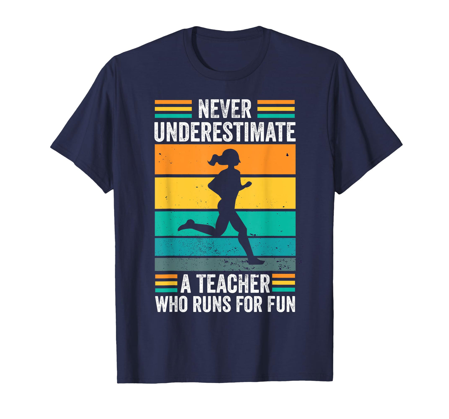 Never underestimate a Teacher Who Runs for Fun Funny Running T-Shirt