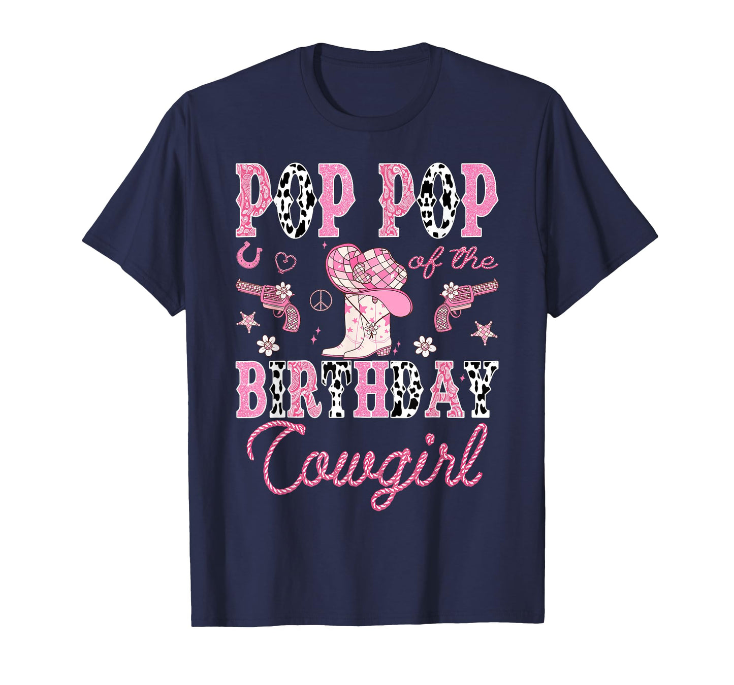 Pop Pop Of The Birthday CowGirl Rodeo Pink Boots Disco T-Shirt