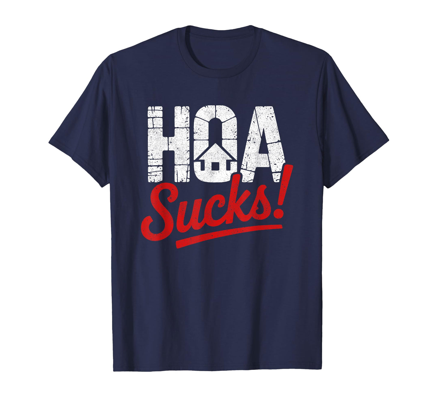 Funny Anti Home Owners Association HOA Hater T-Shirt