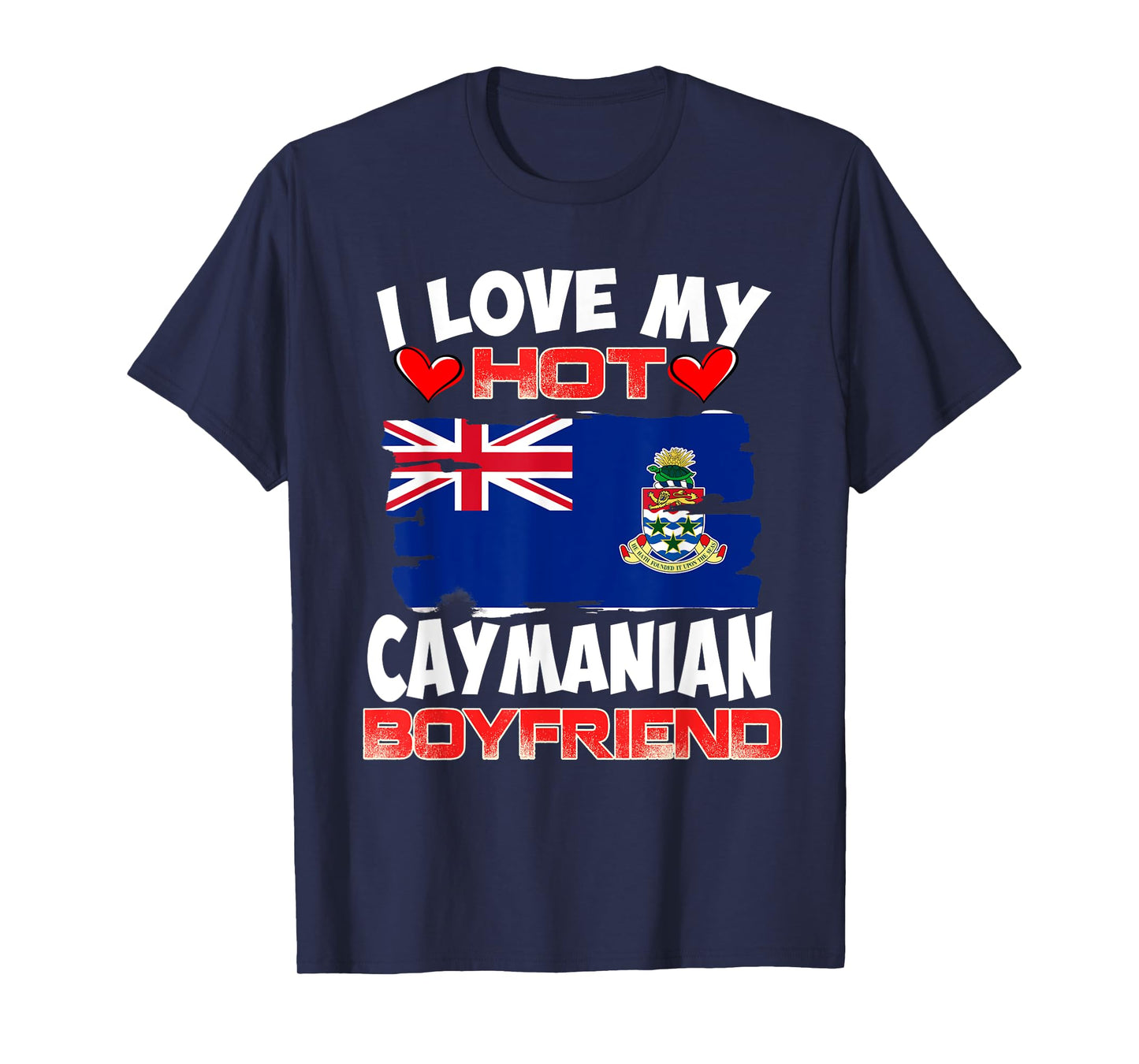 Cayman Islands I Love My Hot Caymanian Boyfriend T-Shirt
