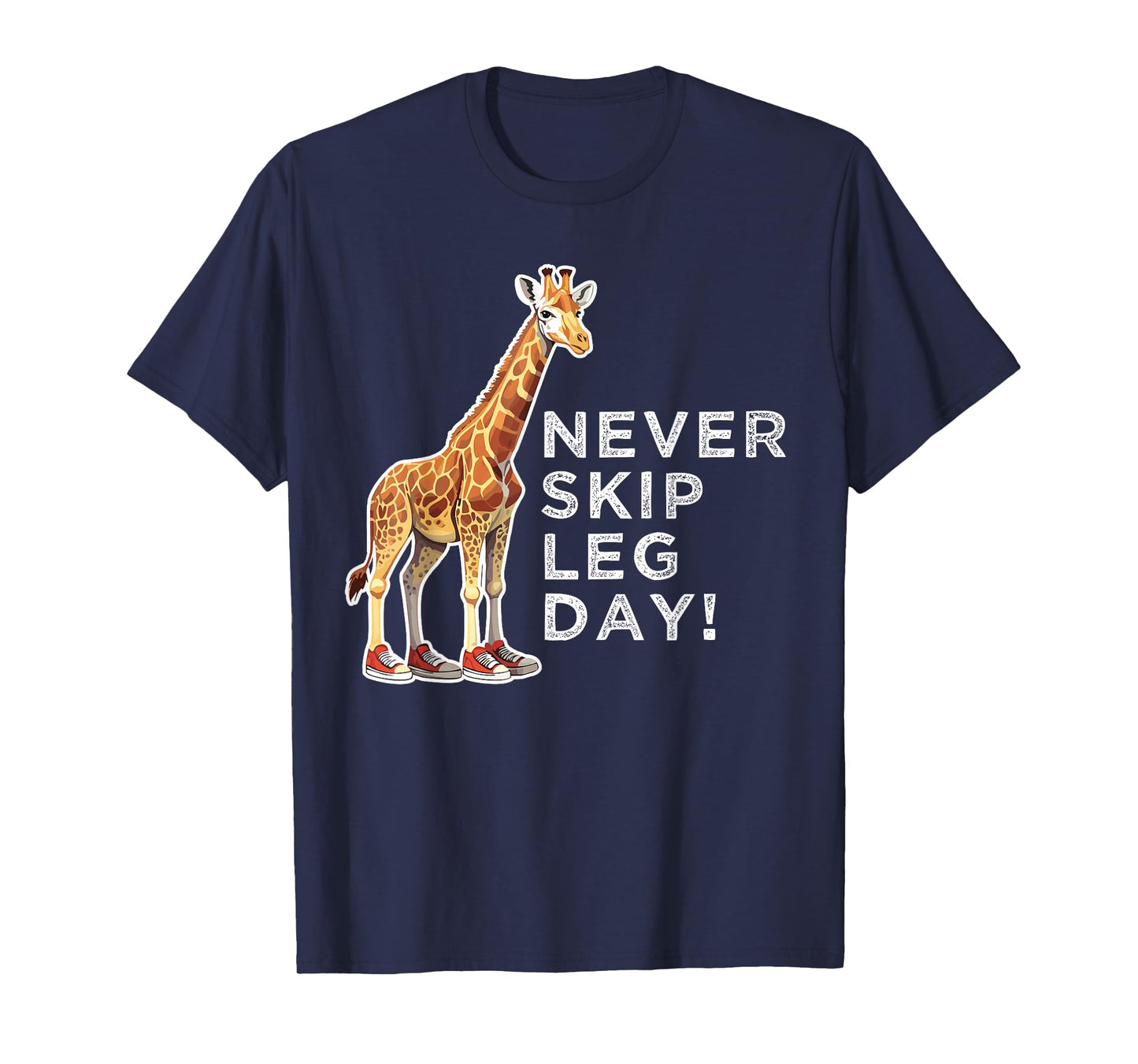 Funny Giraffe Never Skip Leg Day Workout Training Gym T-Shirt