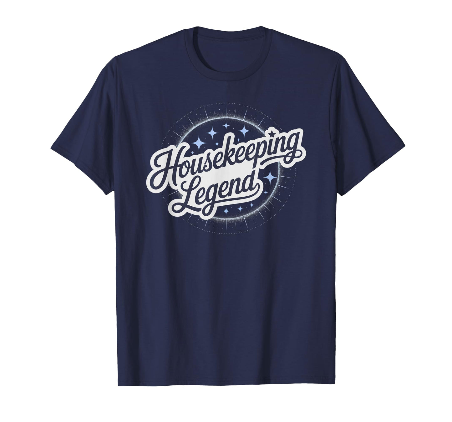 Cute Housekeeping Legend Janitor Ladies Clean Tidy Up Squad T-Shirt