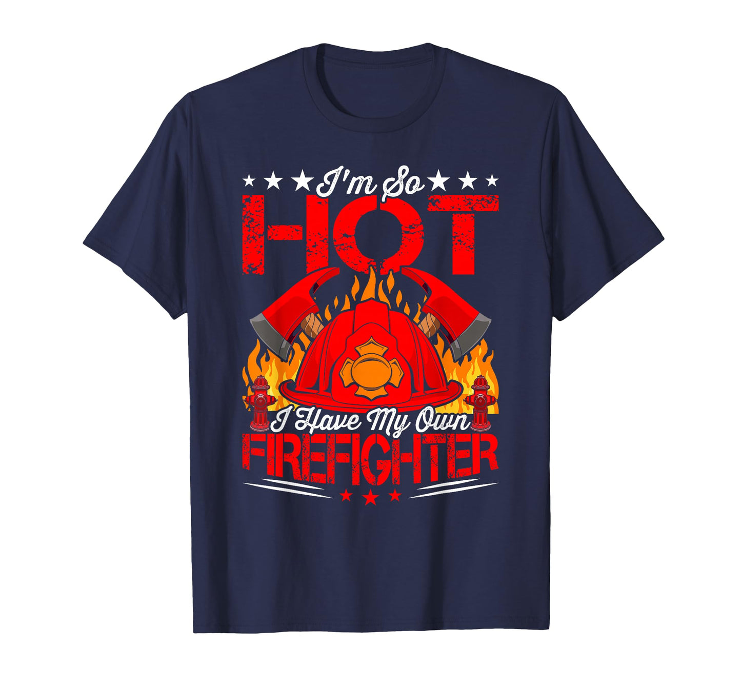 I Have My Own Firefighter Fireman Firefighting T-Shirt