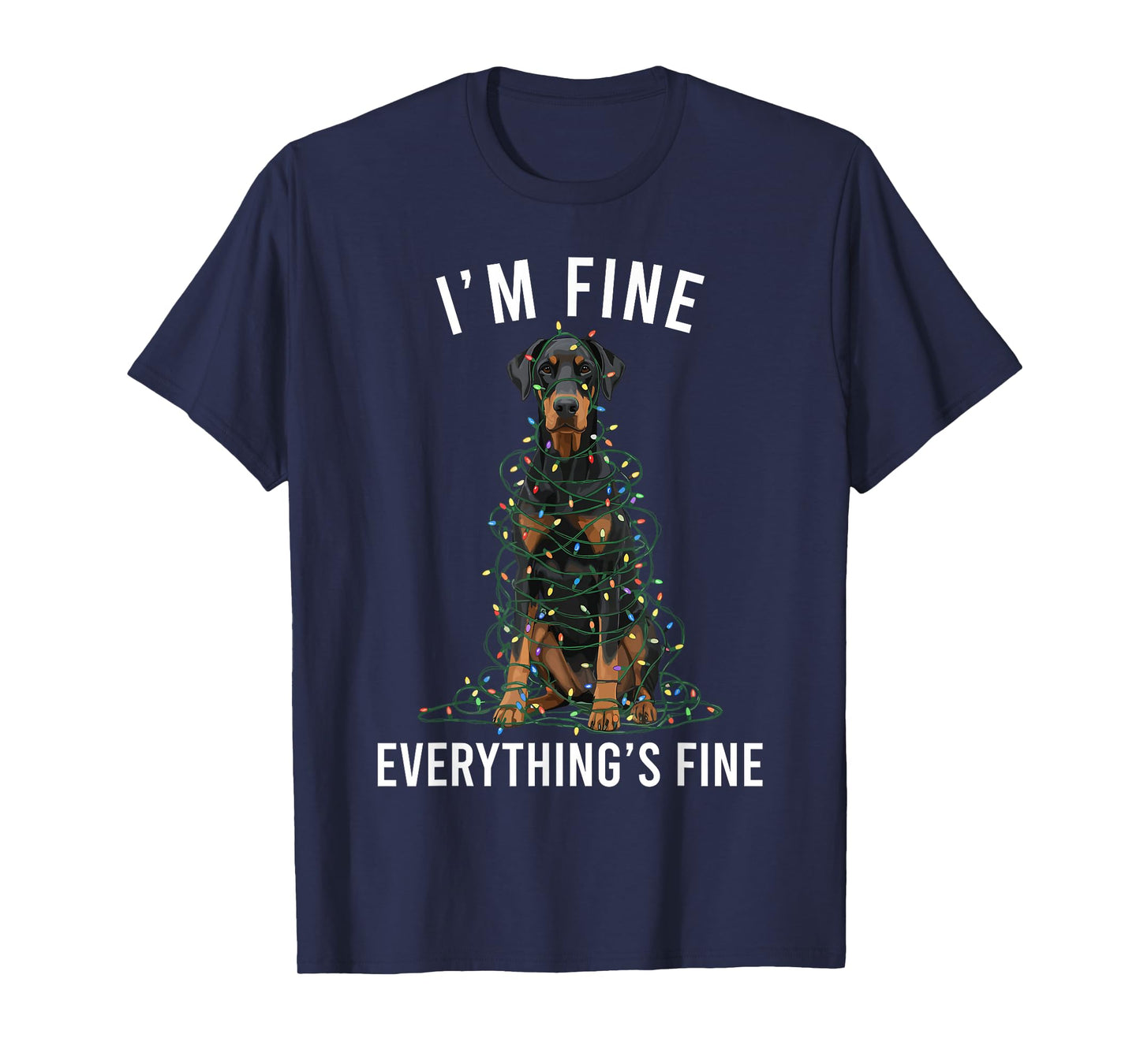 Doberman Pinscher Christmas I'm Fine Everything is Fine T-Shirt
