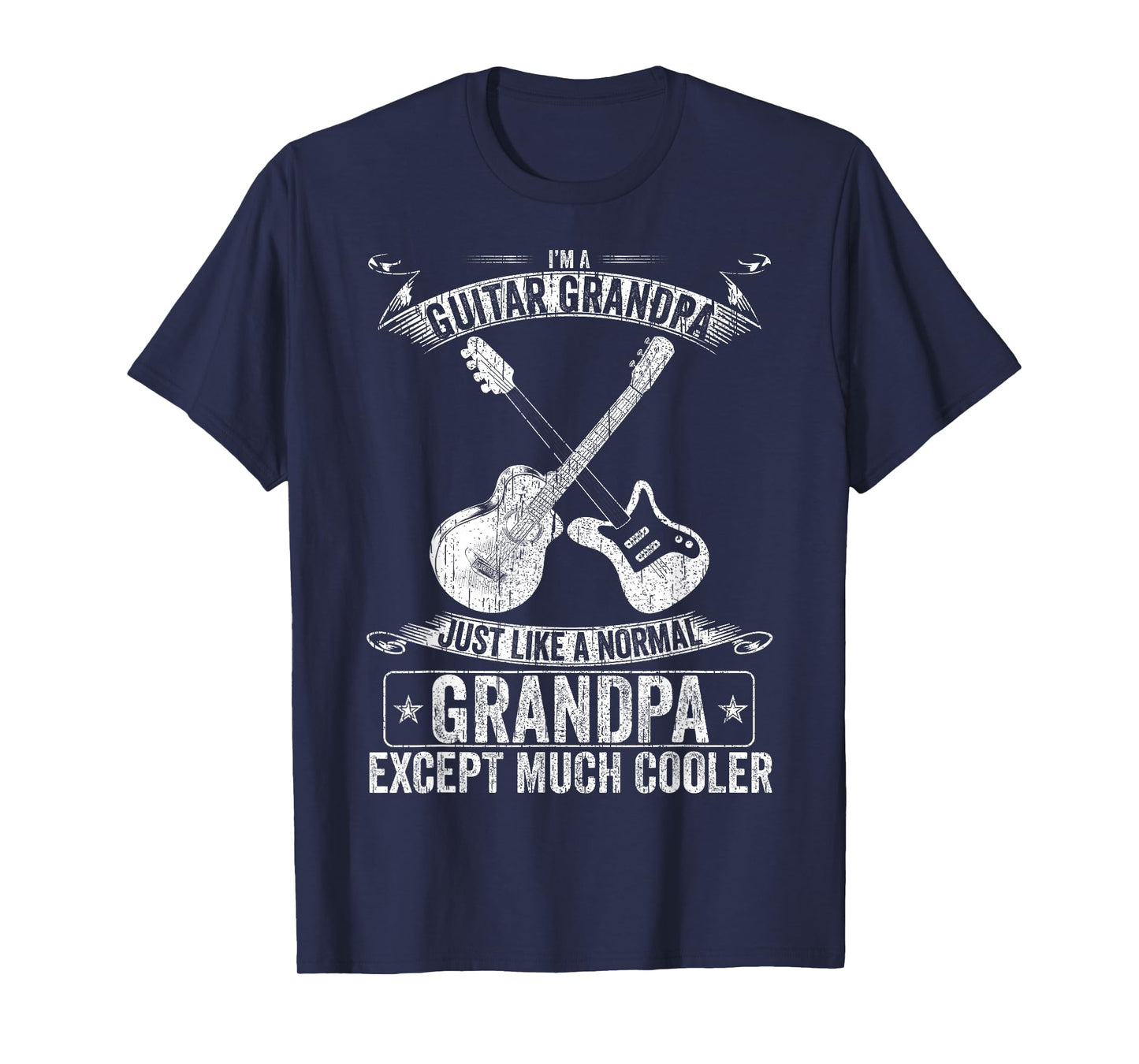 I'm A Guitar Grandpa Just Like A Normal - Except Much Cooler T-Shirt
