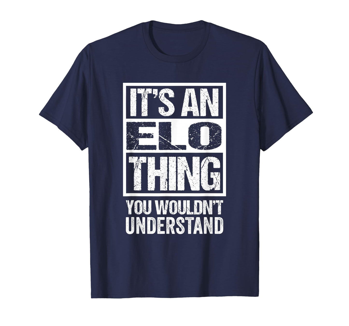It's an Elo Thing You Wouldn't Understand First Name T-Shirt